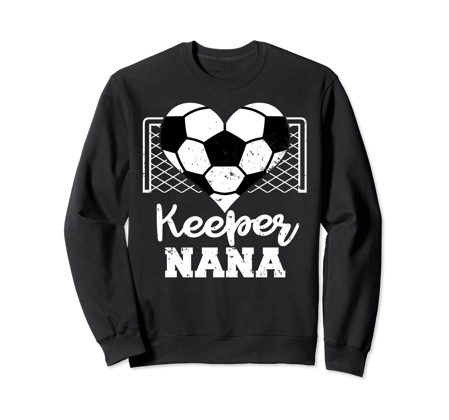 Keeper Nana Funny Soccer Goalkeeper Sweatshirt - Unique Graphic for Adults - T-Shirt, Sweatshirt, Hoodie