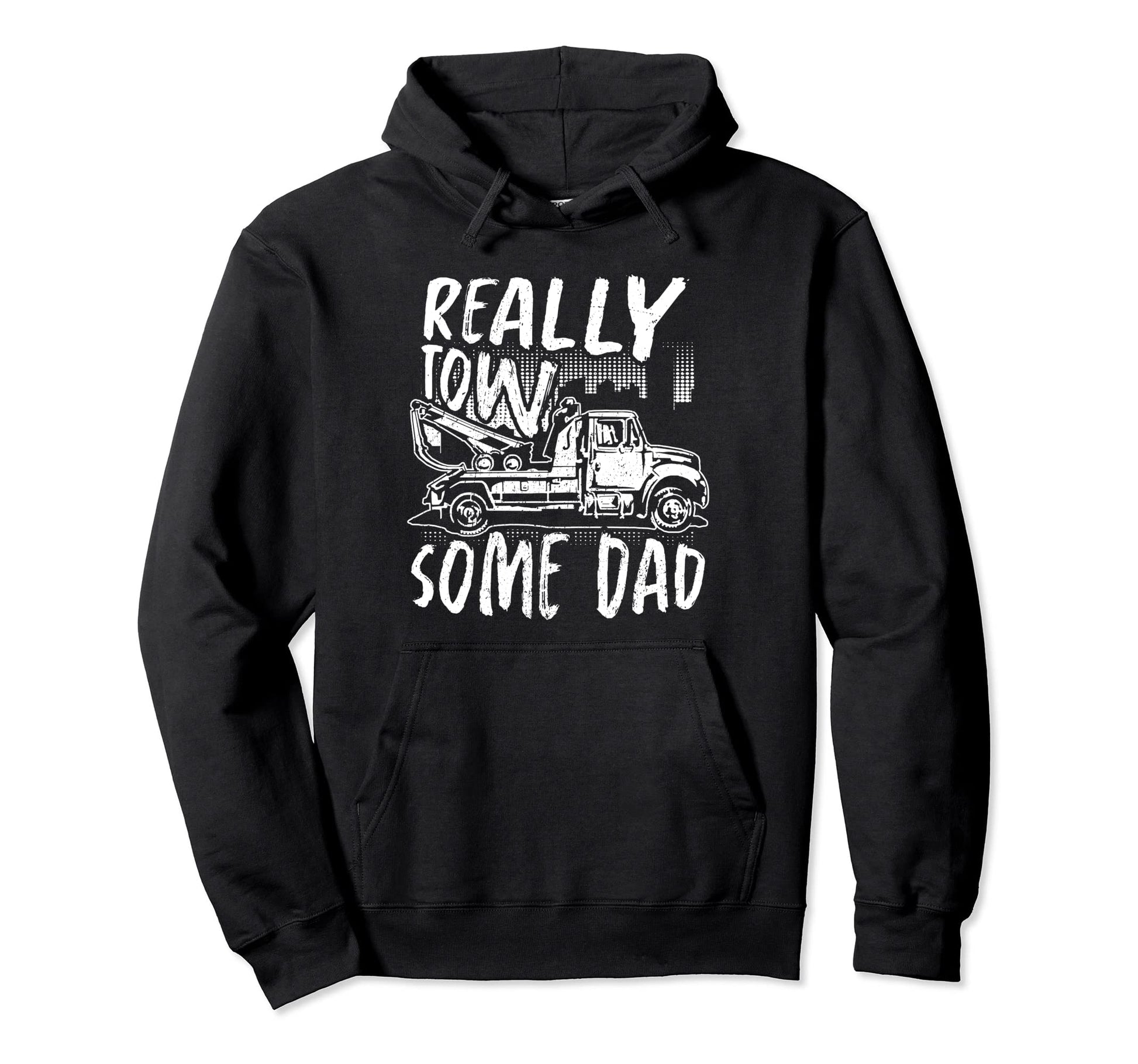 Really Tow Some Dad Tow Trucker Breakdown Hoodie - Streetwear Style Unisex - T-Shirt, Sweatshirt, Hoodie