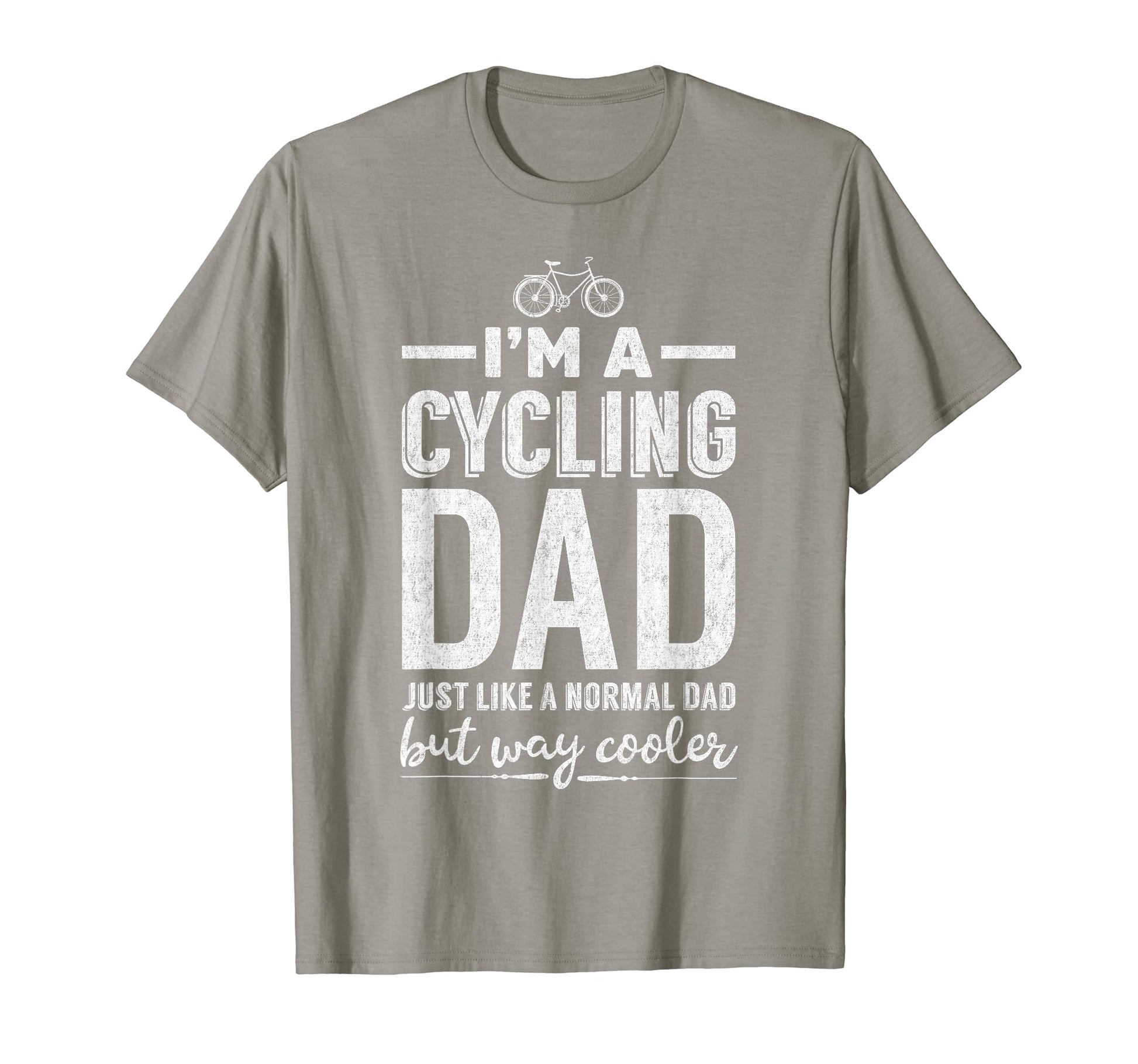Cycling Dad Like Normal But Way T-Shirt - Streetwear Style for Adults - T-Shirt, Sweatshirt, Hoodie