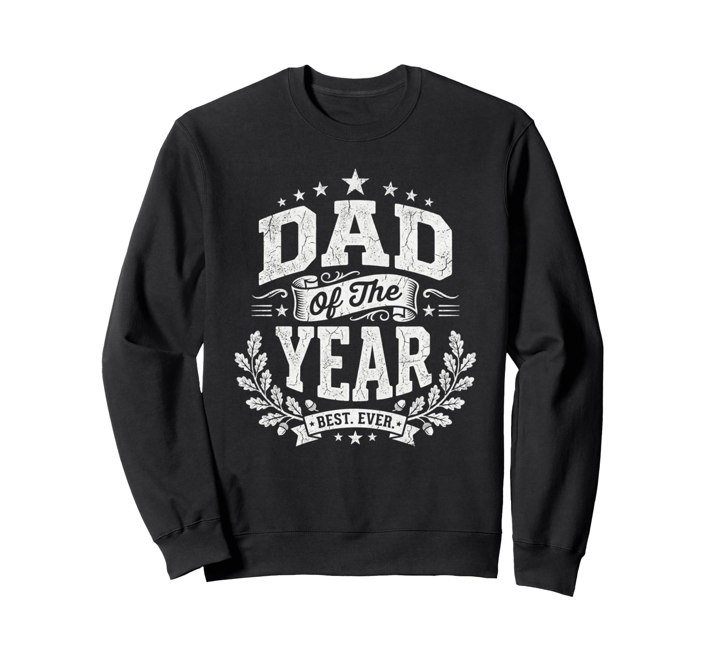Dad Year Distressed Fathers Day Sweatshirt - Novelty Apparel Men Women - T-Shirt, Sweatshirt, Hoodie