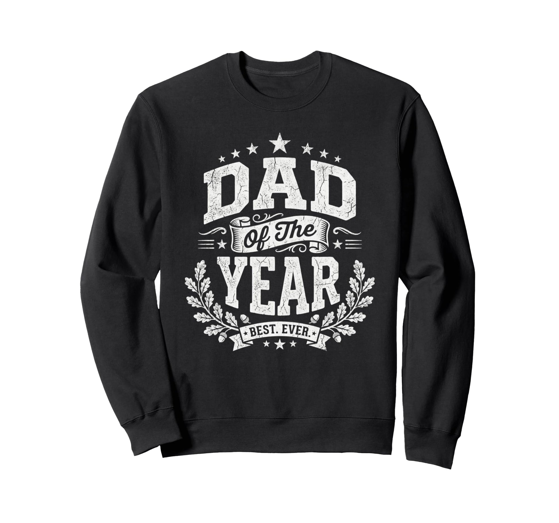 Dad Year Distressed Fathers Day Sweatshirt - Novelty Apparel Men Women - T-Shirt, Sweatshirt, Hoodie
