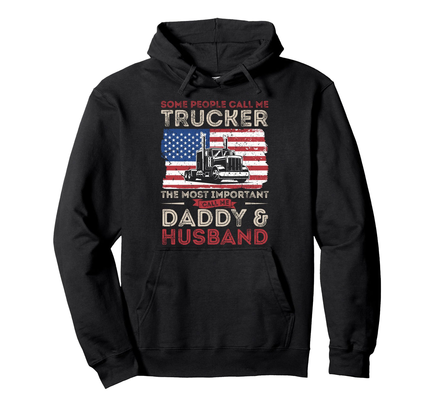 Some People Call Me Trucker Most Hoodie - Fun Novelty Design Unisex - T-Shirt, Sweatshirt, Hoodie