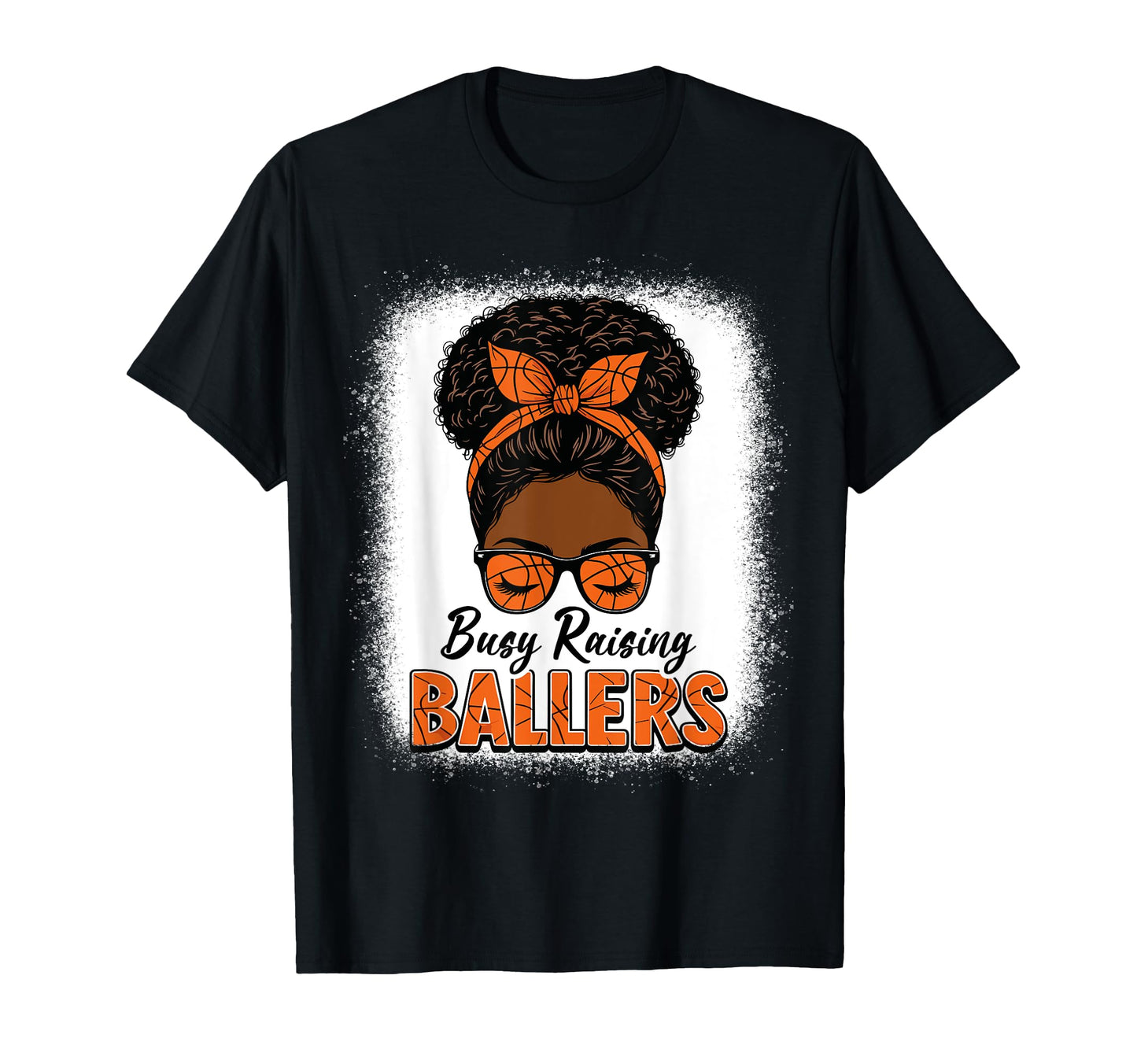 Busy Raising Ballers Basketball Mom Messy T-Shirt - Novelty Apparel Unisex - T-Shirt, Sweatshirt, Hoodie