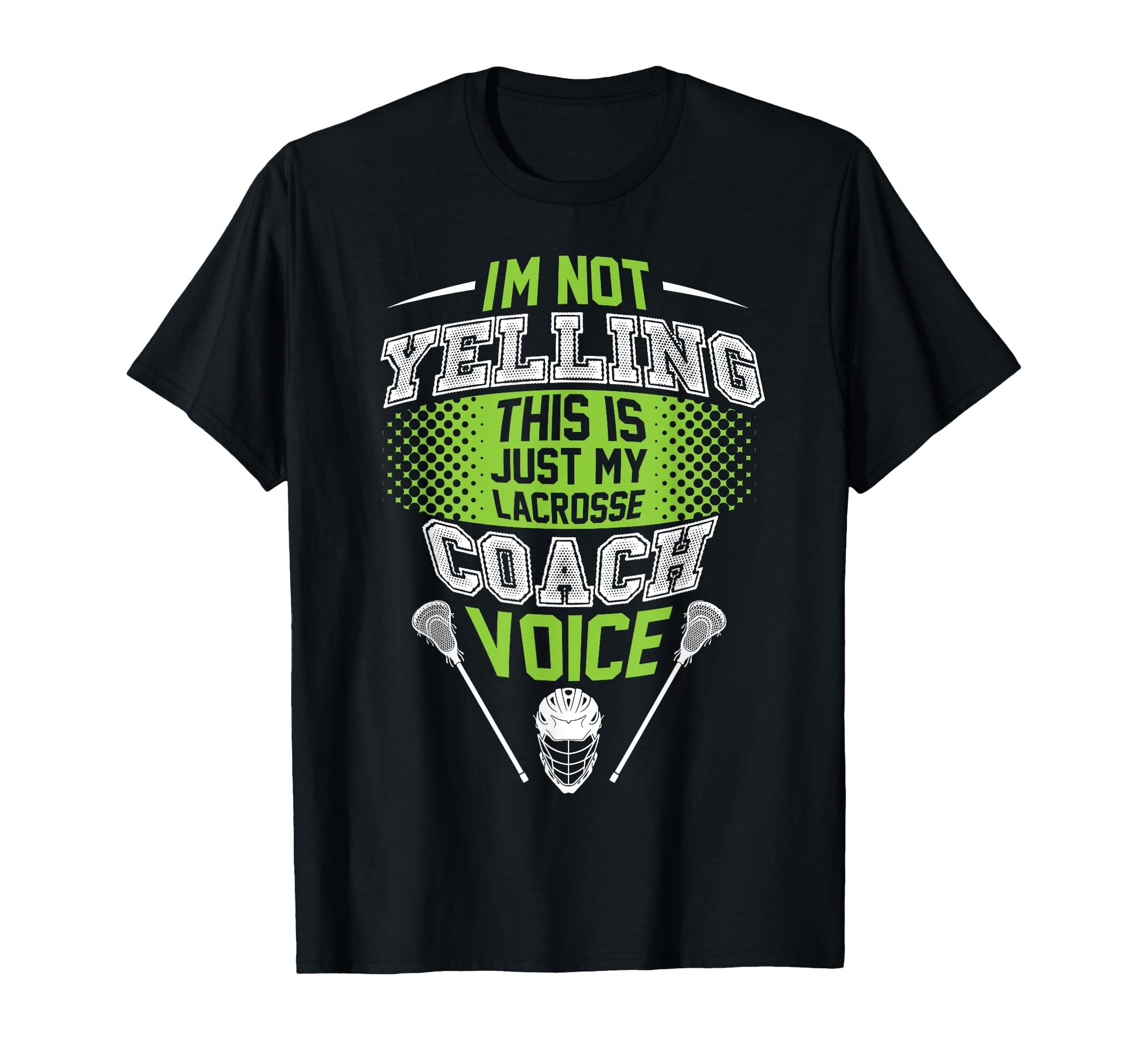 Im Not Yelling This Is Just My Lacrosse T-Shirt - Minimalist Print Unisex - T-Shirt, Sweatshirt, Hoodie