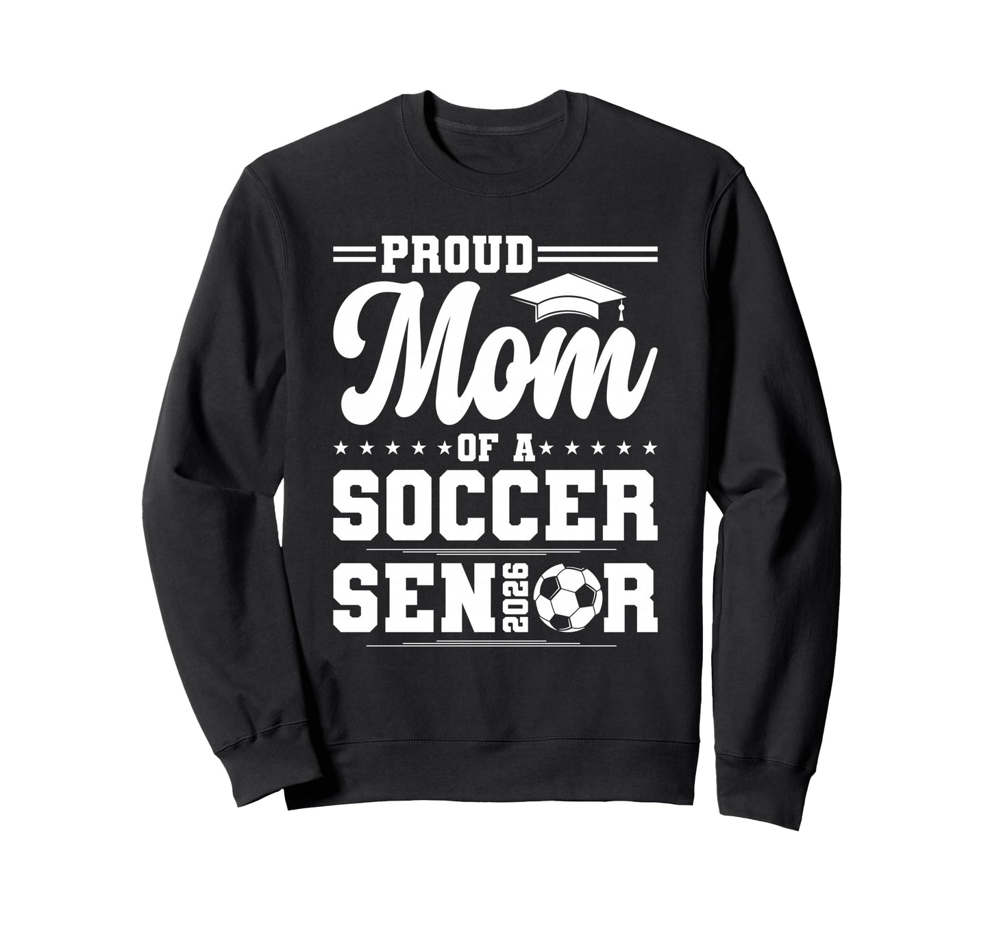 Proud Mom 2026 Senior Soccer Sweatshirt - Minimalist Print for Adults - T-Shirt, Sweatshirt, Hoodie