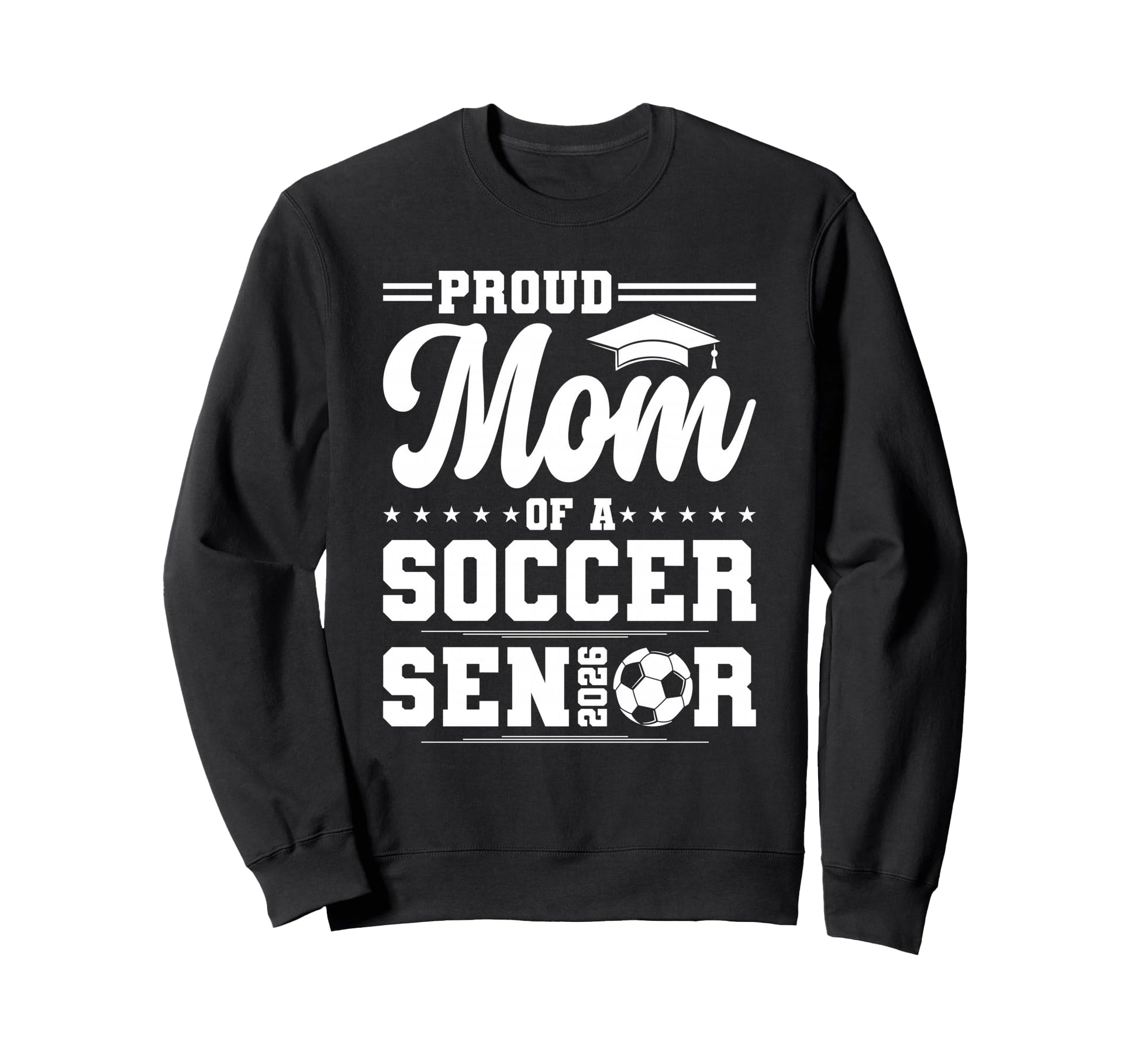 Proud Mom 2026 Senior Soccer Sweatshirt - Minimalist Print for Adults - T-Shirt, Sweatshirt, Hoodie