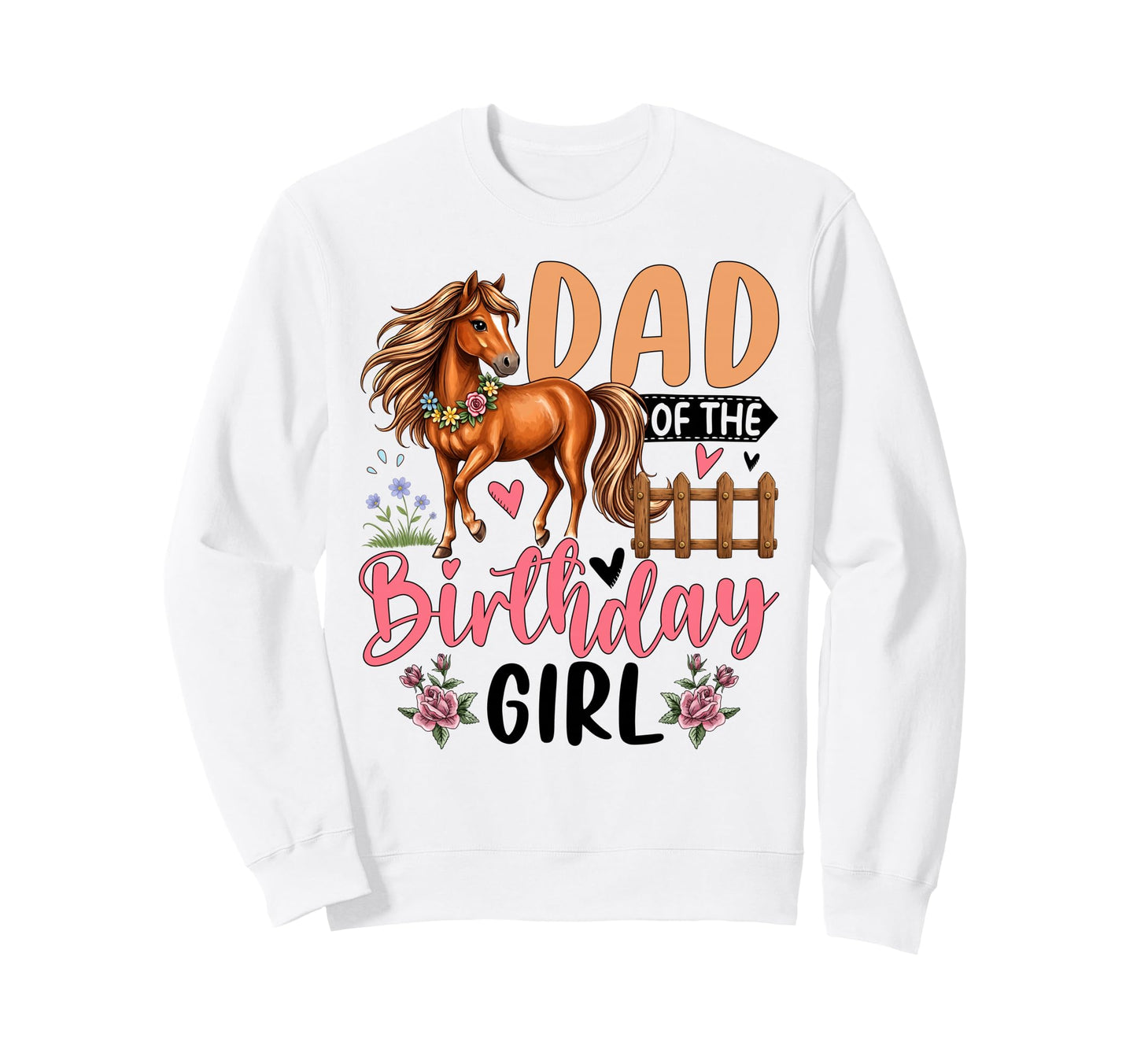 Dad Birthday Horse Sweatshirt - Graphic Print Men Women - T-Shirt, Sweatshirt, Hoodie