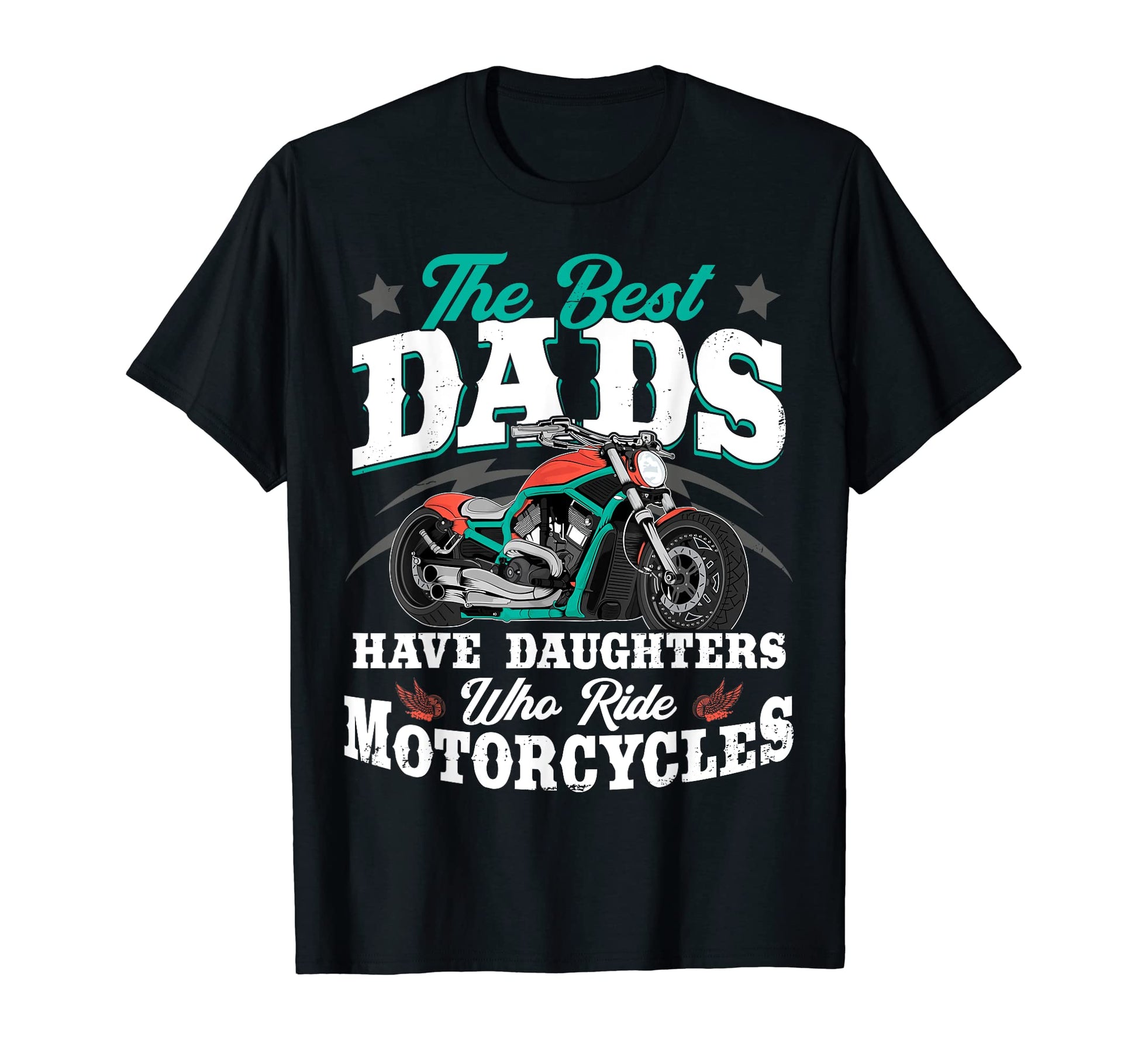 Best Dads Have Daughters Who Ride T-Shirt - Aesthetic Graphic Unisex - T-Shirt, Sweatshirt, Hoodie