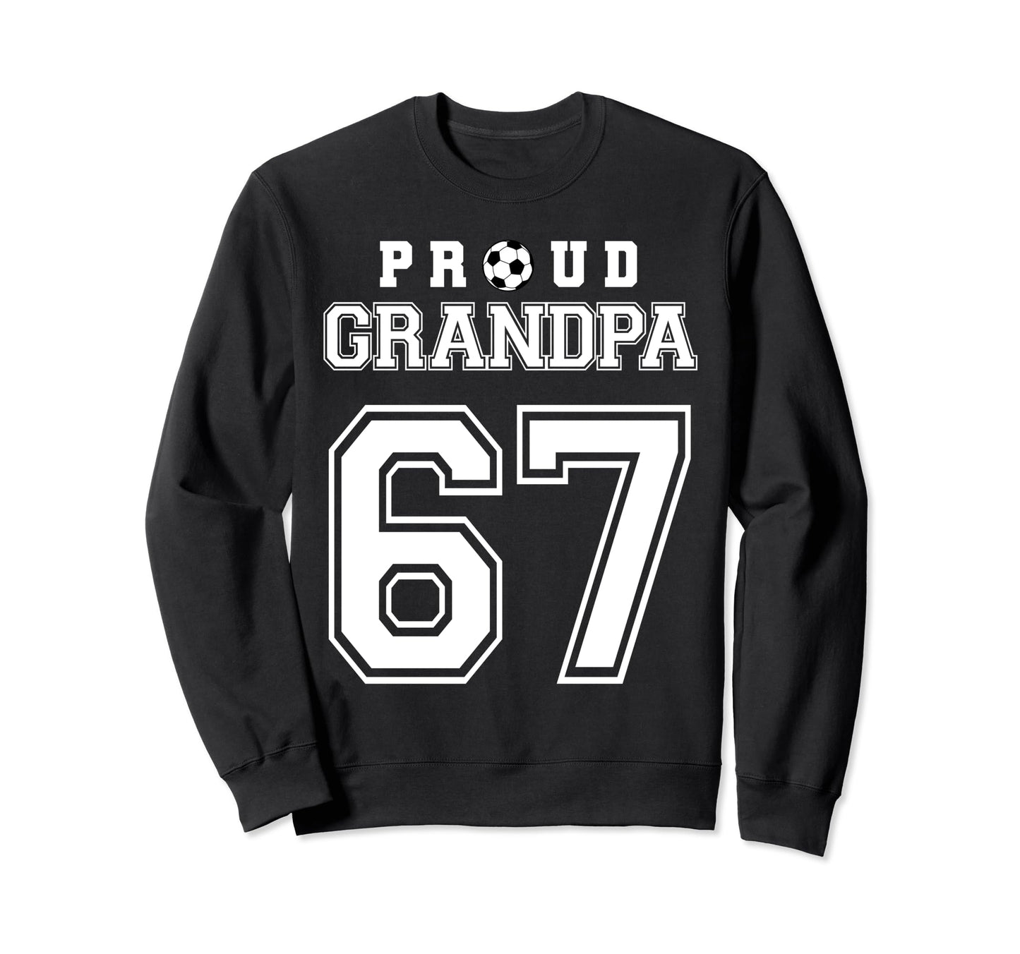 Number 67 Custom Proud Soccer Futbol Sweatshirt - Graphic Print Unisex - T-Shirt, Sweatshirt, Hoodie