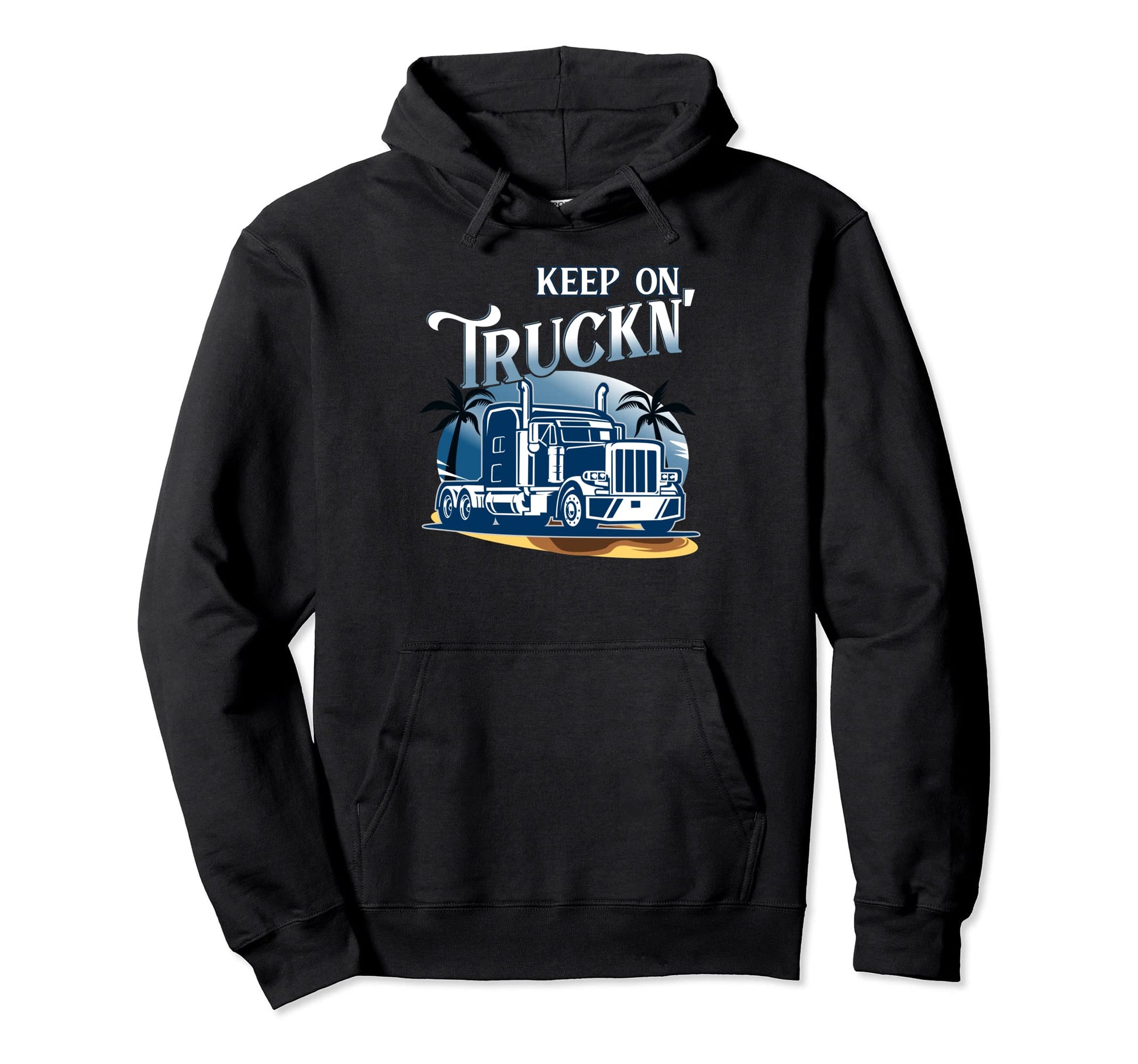 Keep Truckin Steersman 18 Wheeler Road Hoodie - Streetwear Style Men Women - T-Shirt, Sweatshirt, Hoodie