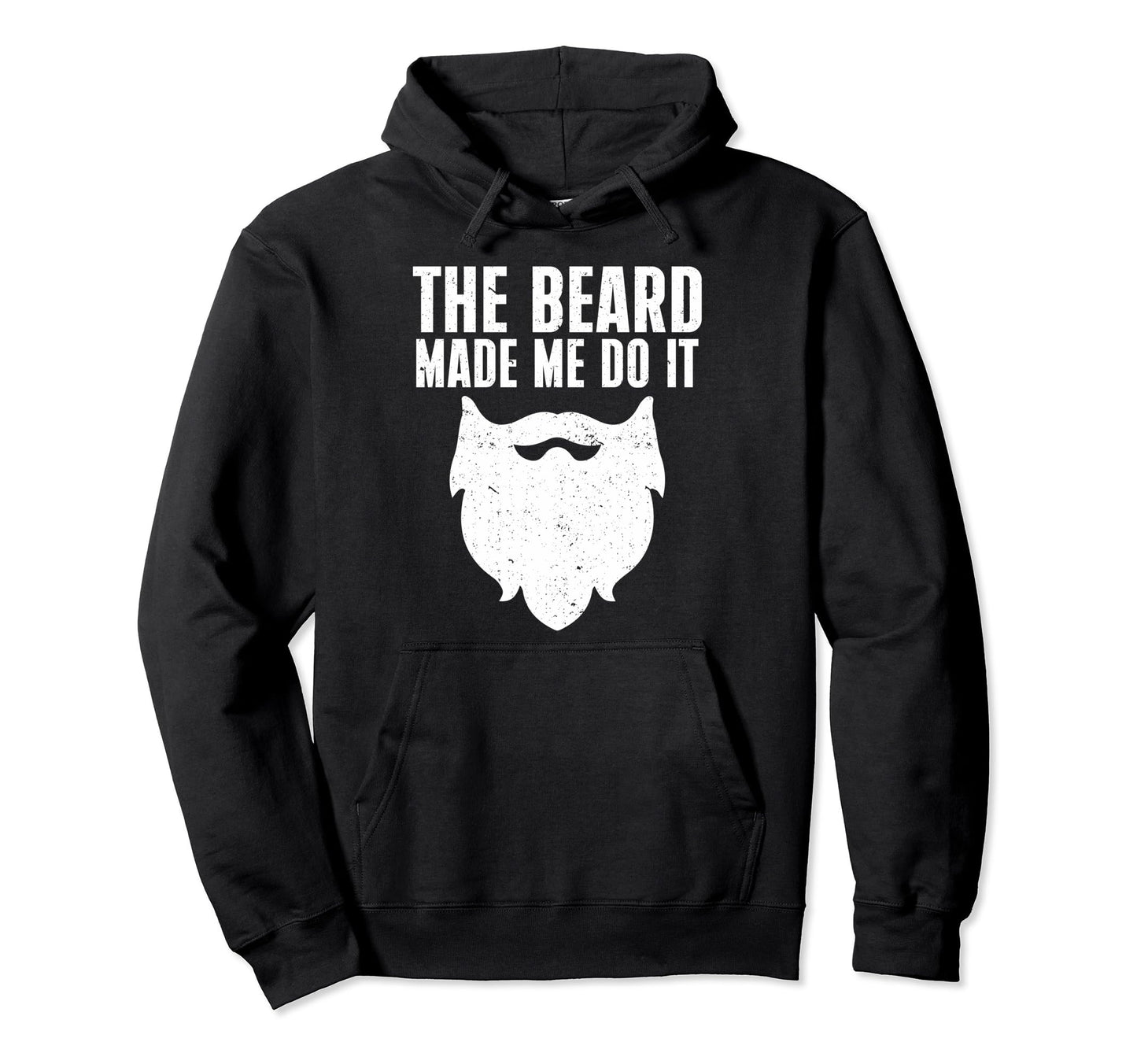 Beard Beard Make Me Do It Beard Hoodie - Unique Graphic Men Women - T-Shirt, Sweatshirt, Hoodie