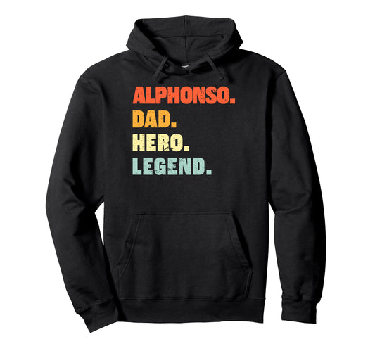 Alphonso Dad Hero Legend Personalized Name Hoodie - Trendy Graphic Unisex - T-Shirt, Sweatshirt, Hoodie