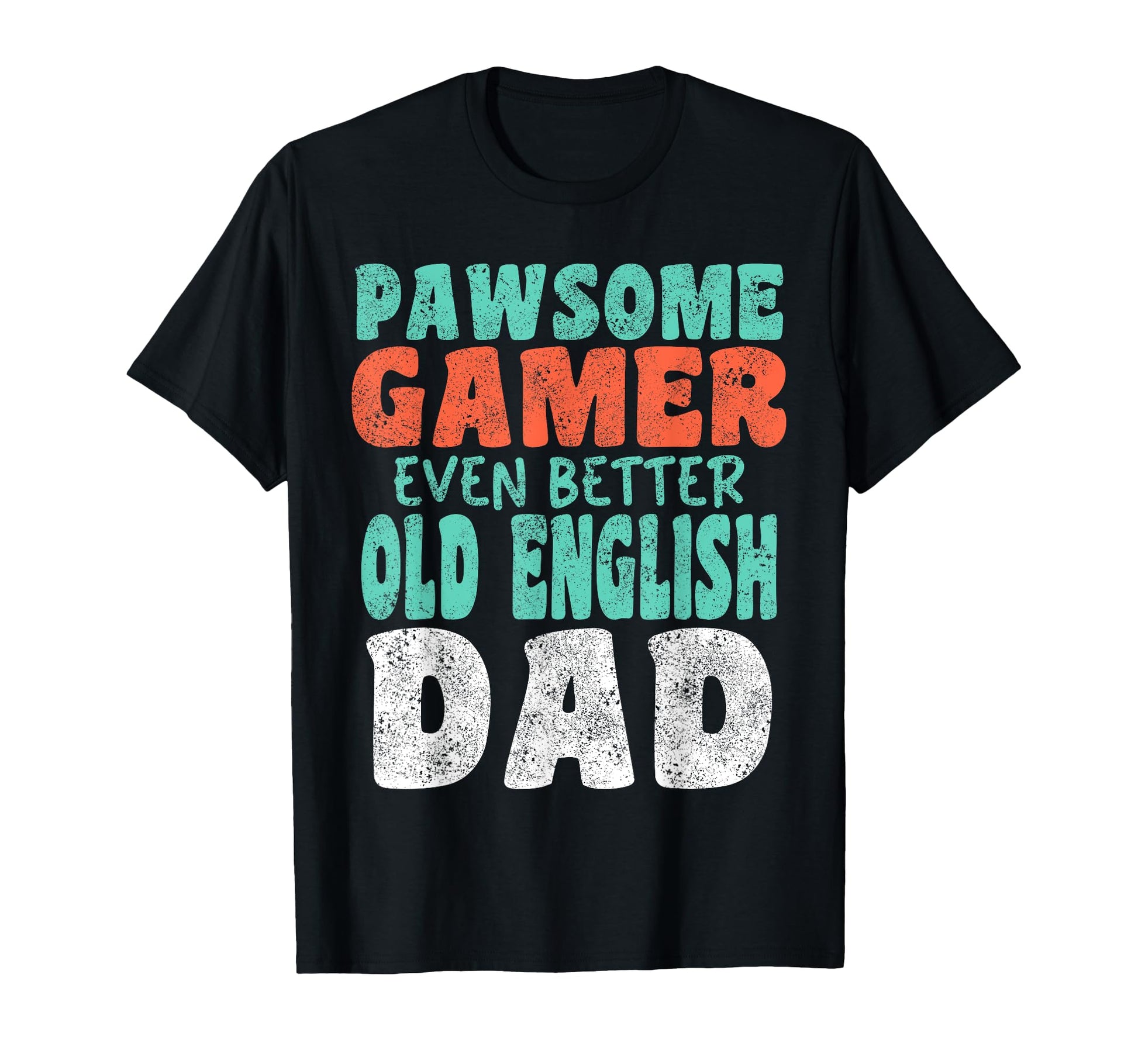 Pawsome Gamer Even Better Old English T-Shirt - Trendy Graphic for Adults - T-Shirt, Sweatshirt, Hoodie