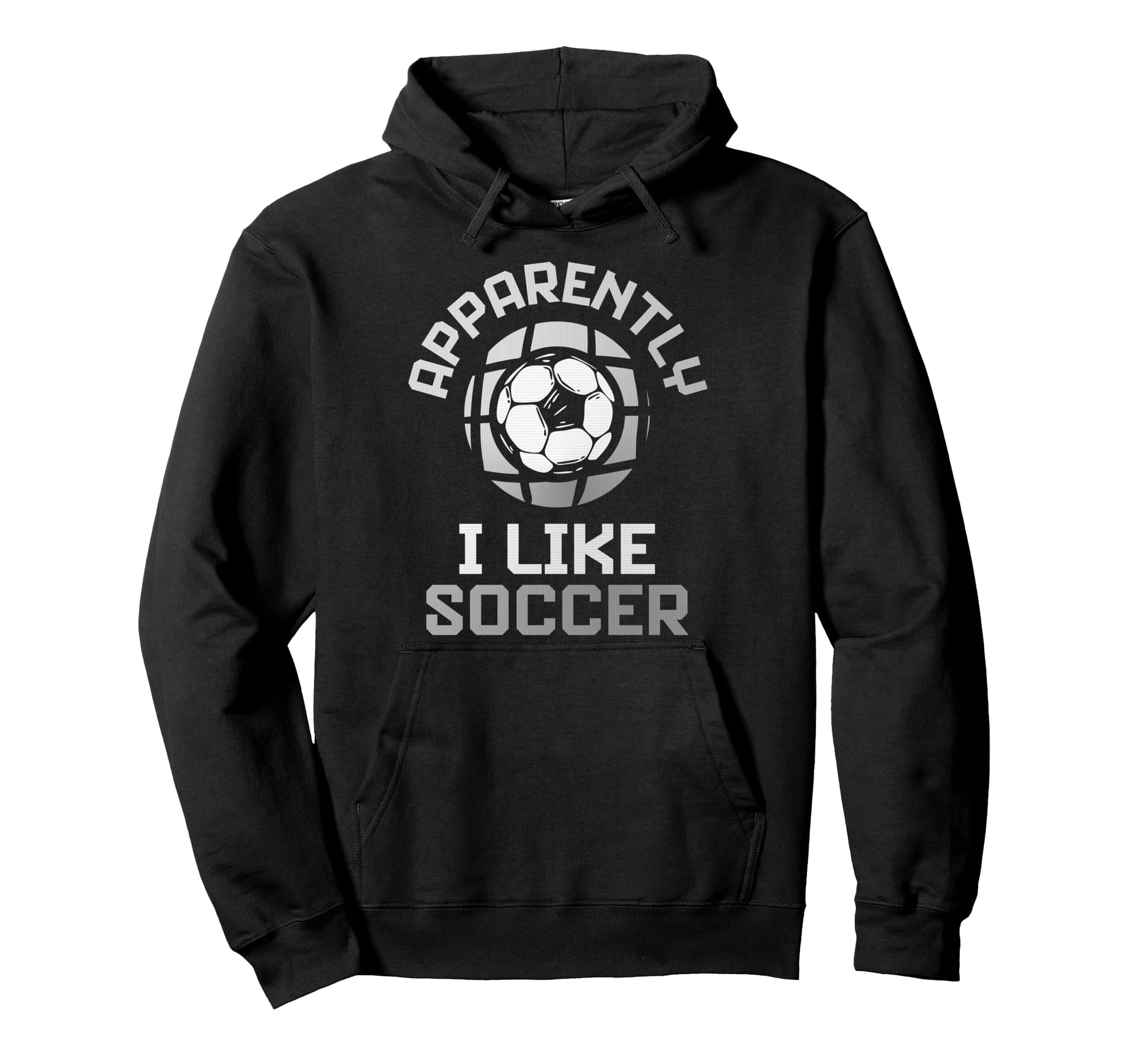 Apparently I Like Soccer Funny Game Day Hoodie - Novelty Apparel for Adults - T-Shirt, Sweatshirt, Hoodie