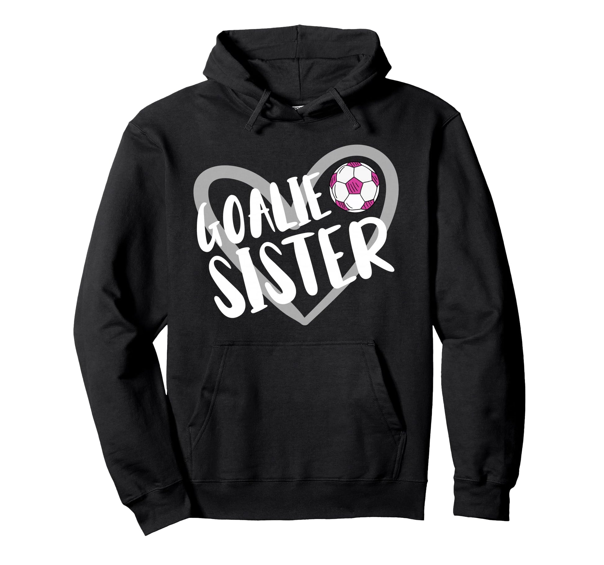 Soccer Goalie Sister Heart Hoodie - Unique Graphic for Adults - T-Shirt, Sweatshirt, Hoodie