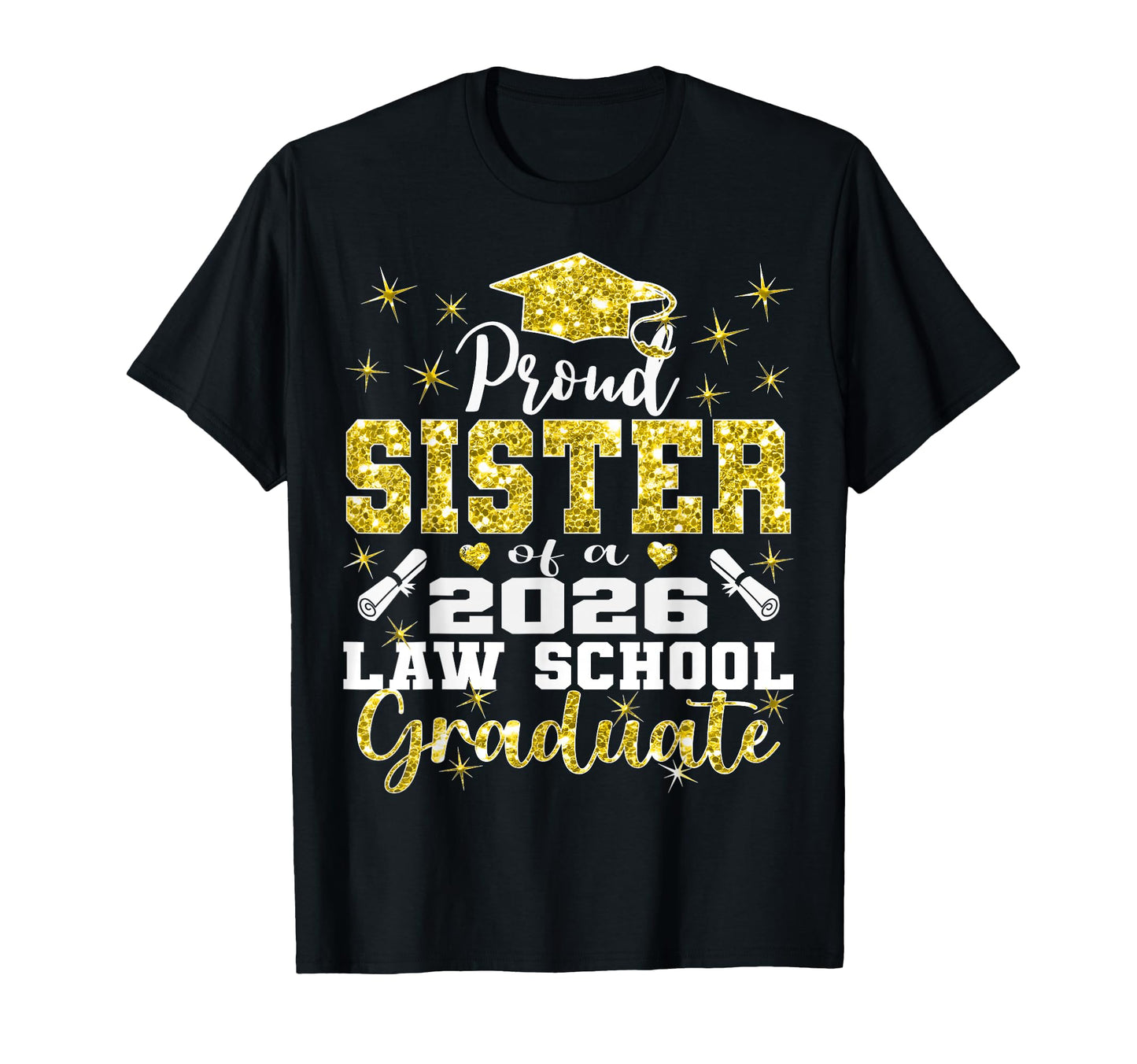 Proud Sister 2026 Class Law School T-Shirt - Custom Art Print Men Women - T-Shirt, Sweatshirt, Hoodie