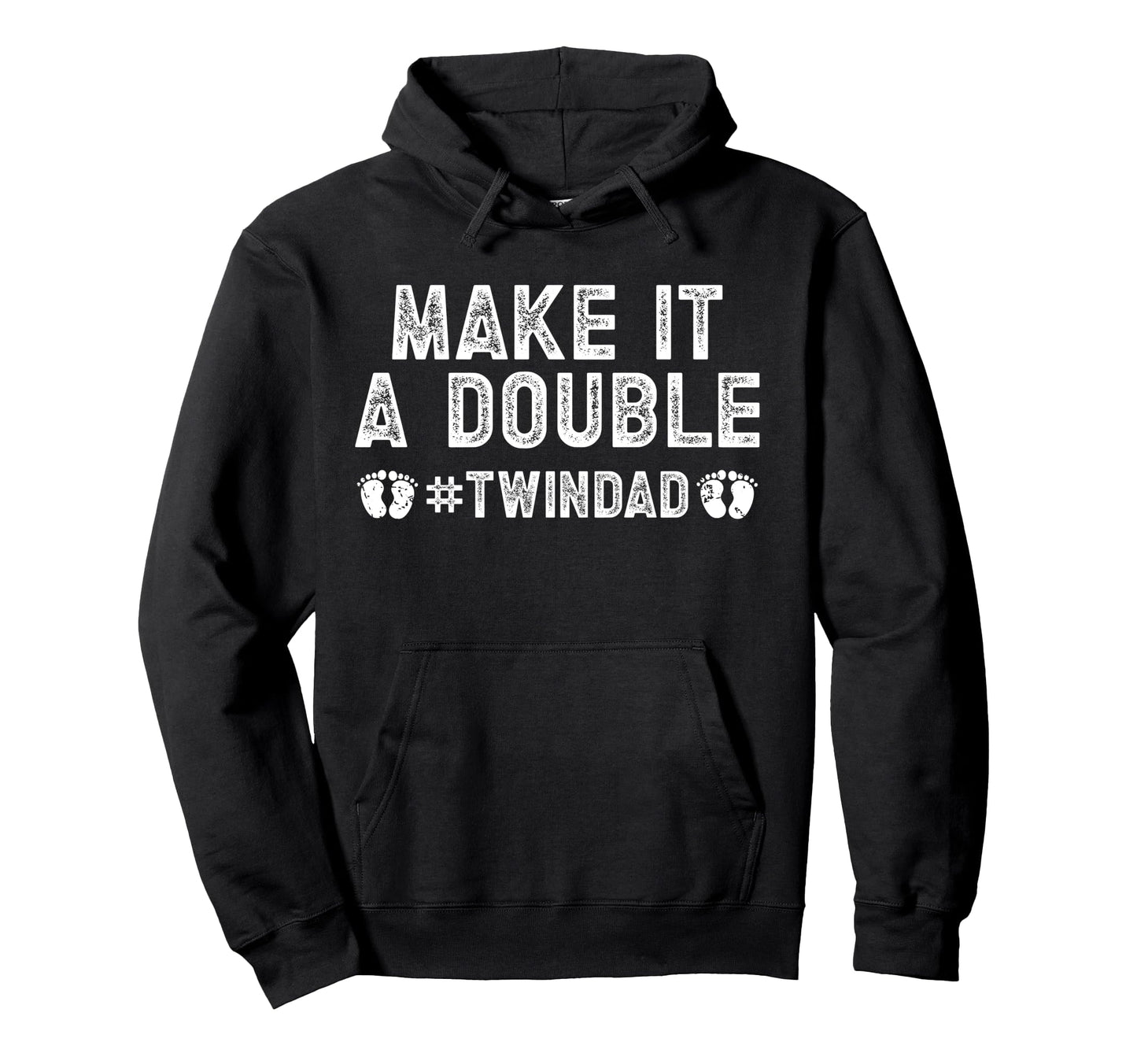 Make It Double Twin Dad Twins Twin Hoodie - Casual Everyday Wear Men Women - T-Shirt, Sweatshirt, Hoodie