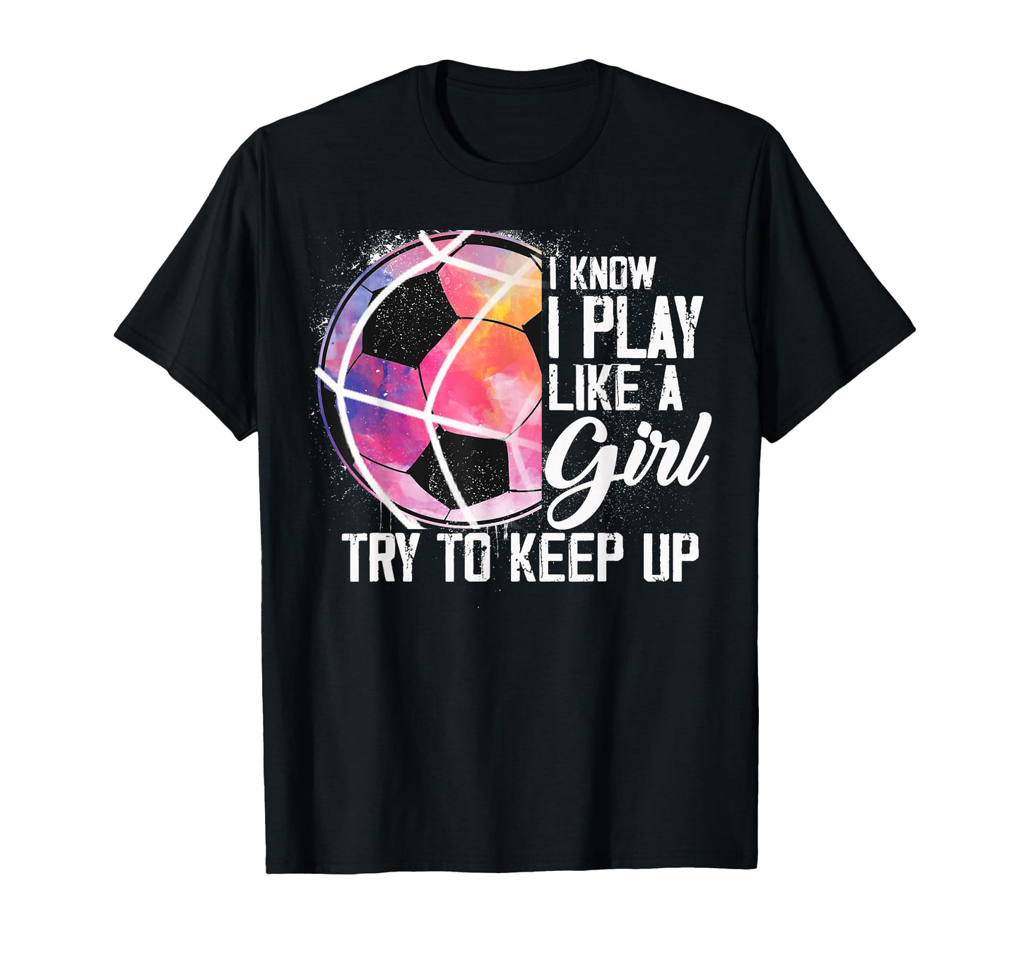 I Know I Play Like Try To Keep Up Funny T-Shirt - Trendy Graphic Men Women - T-Shirt, Sweatshirt, Hoodie