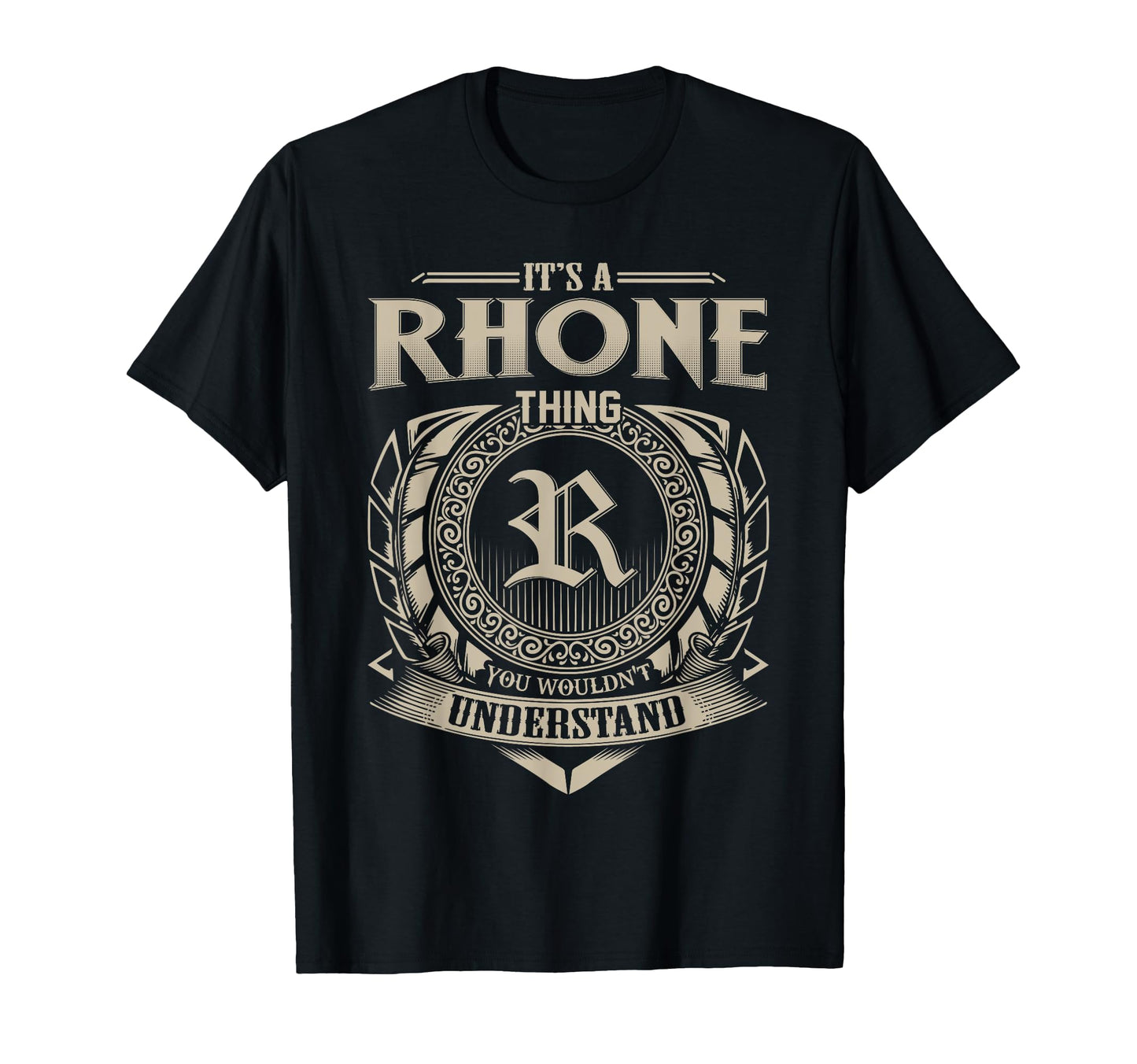 Its Rhone Thing You Wouldnt Understand T-Shirt - Minimalist Print Unisex - T-Shirt, Sweatshirt, Hoodie
