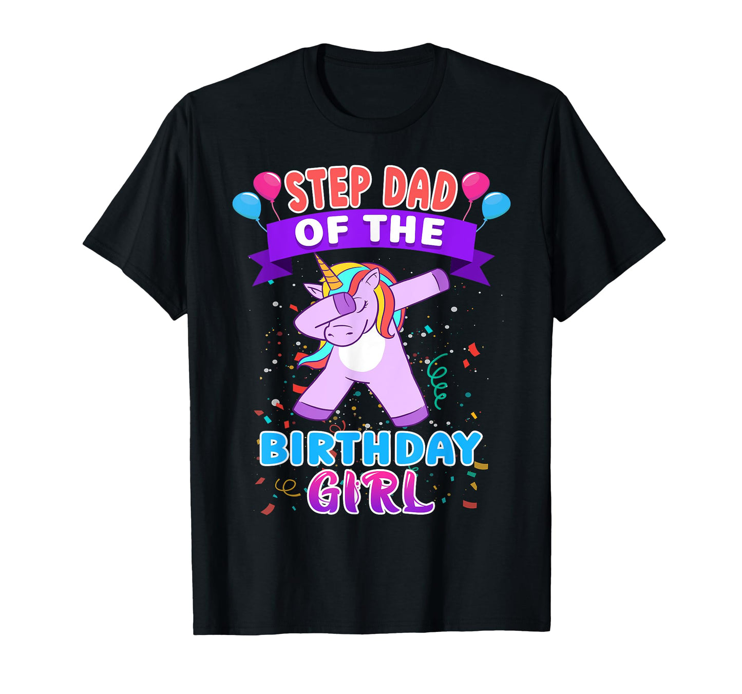 Step Dad Birthday Unicorn Birthday T-Shirt - Trendy Graphic for Adults - T-Shirt, Sweatshirt, Hoodie