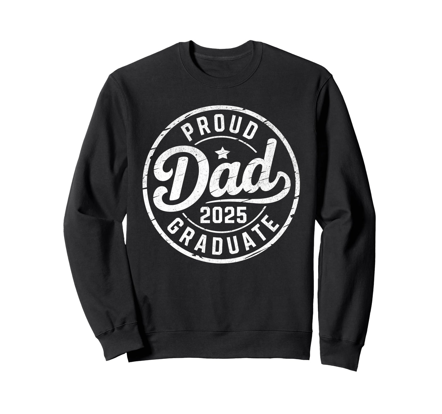Graduate Senior Dad 25 Graduation Sweatshirt - Aesthetic Graphic Men Women - T-Shirt, Sweatshirt, Hoodie