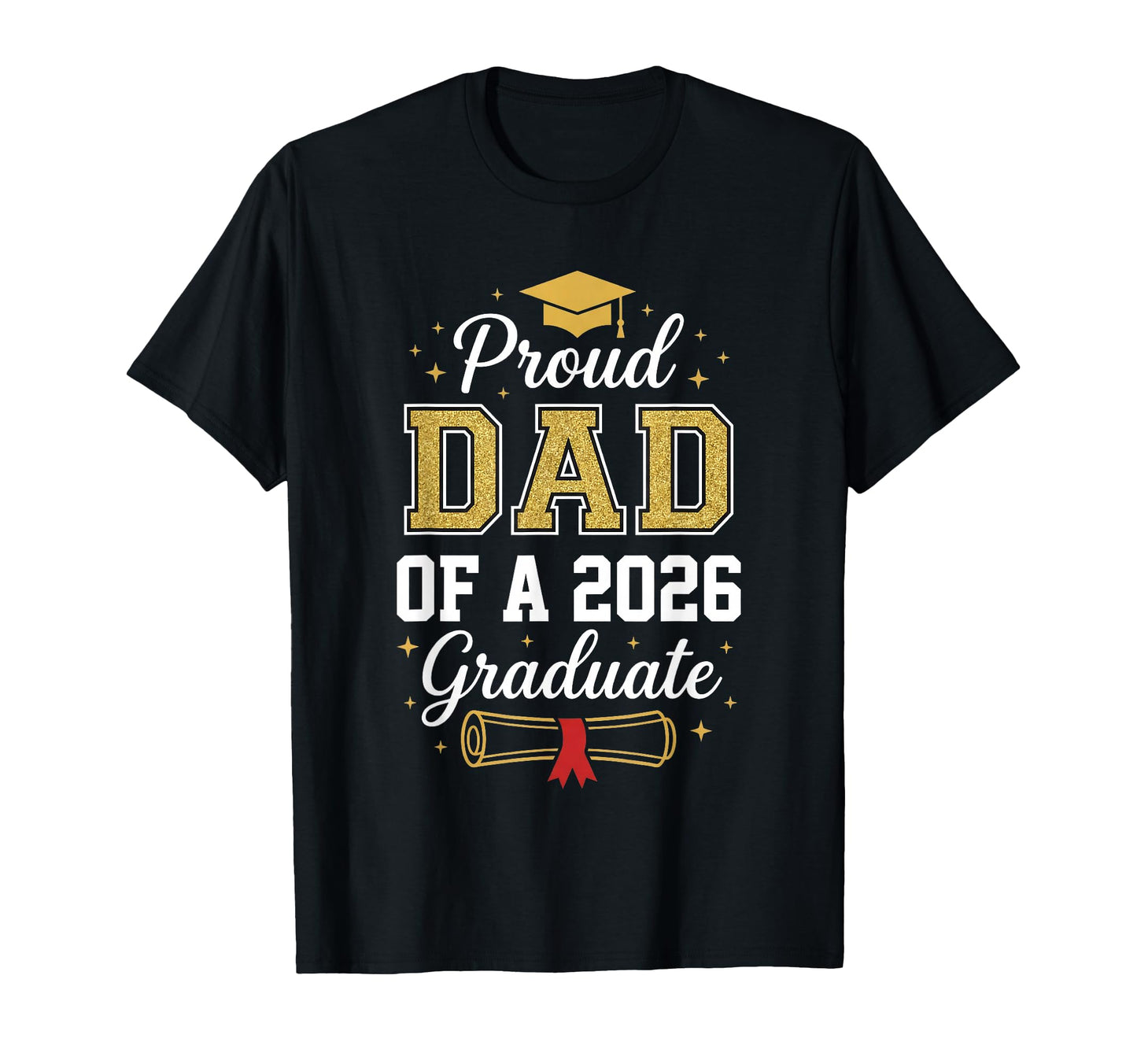 Proud Father 2026 Graduate Class 2026 T-Shirt - Streetwear Style Men Women - T-Shirt, Sweatshirt, Hoodie