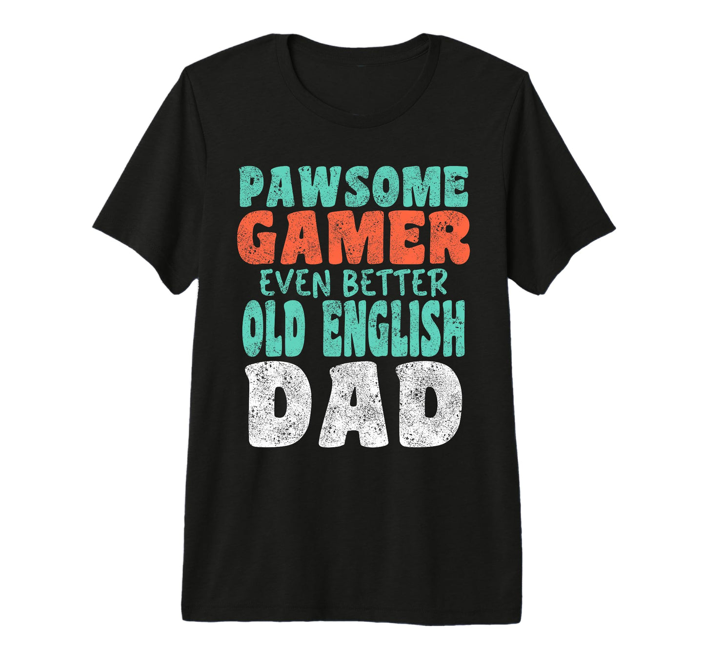 Pawsome Gamer Even Better Old English T-Shirt - Minimalist Print Unisex - T-Shirt, Sweatshirt, Hoodie