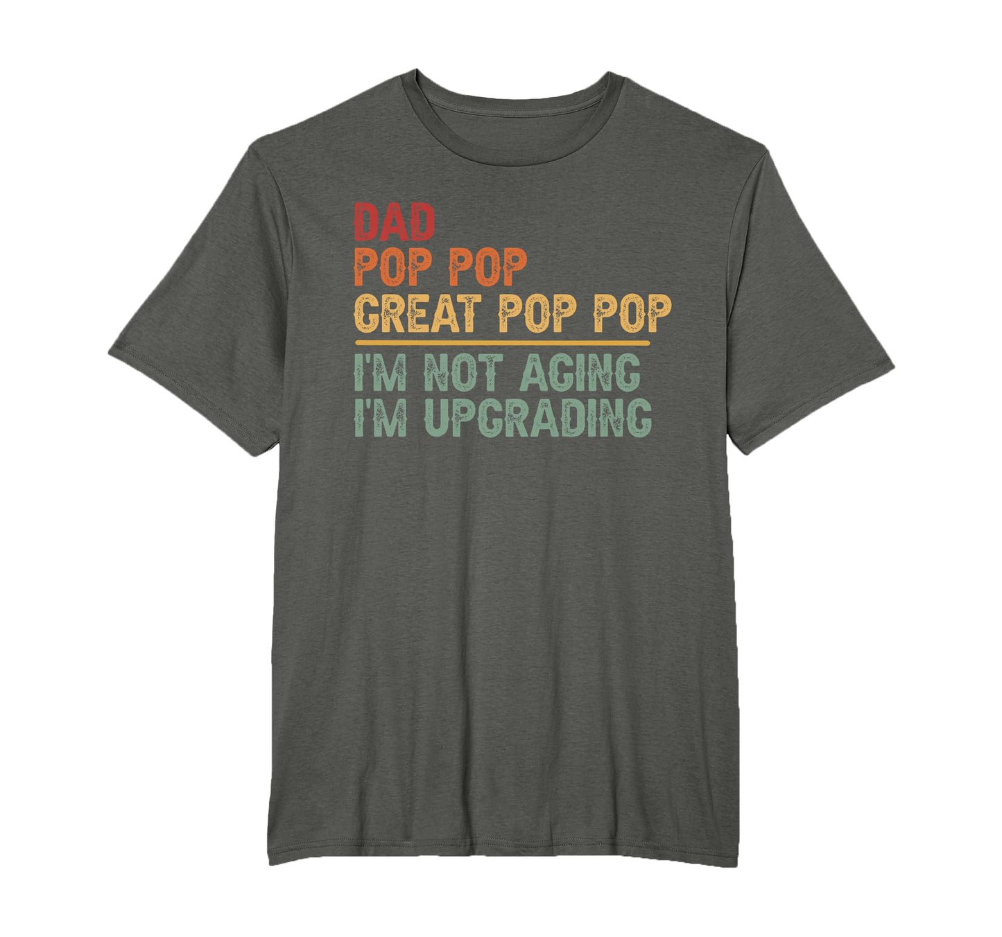 Dad Pop Pop Great Pop Pop Im T-Shirt - Casual Everyday Wear for Adults - T-Shirt, Sweatshirt, Hoodie