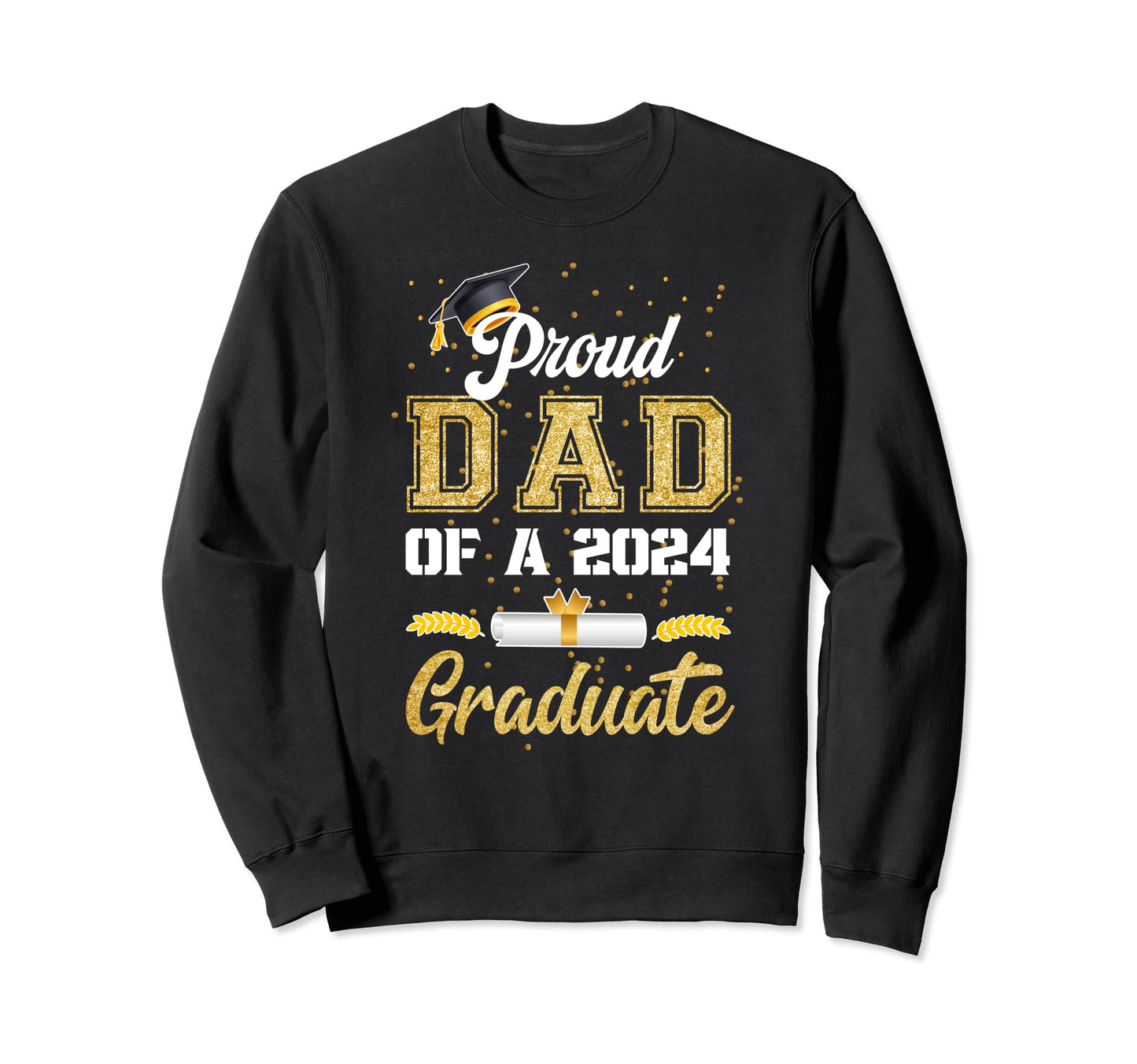 Dad 2024 Graduate Class Proud Sweatshirt - Minimalist Print for Adults - T-Shirt, Sweatshirt, Hoodie