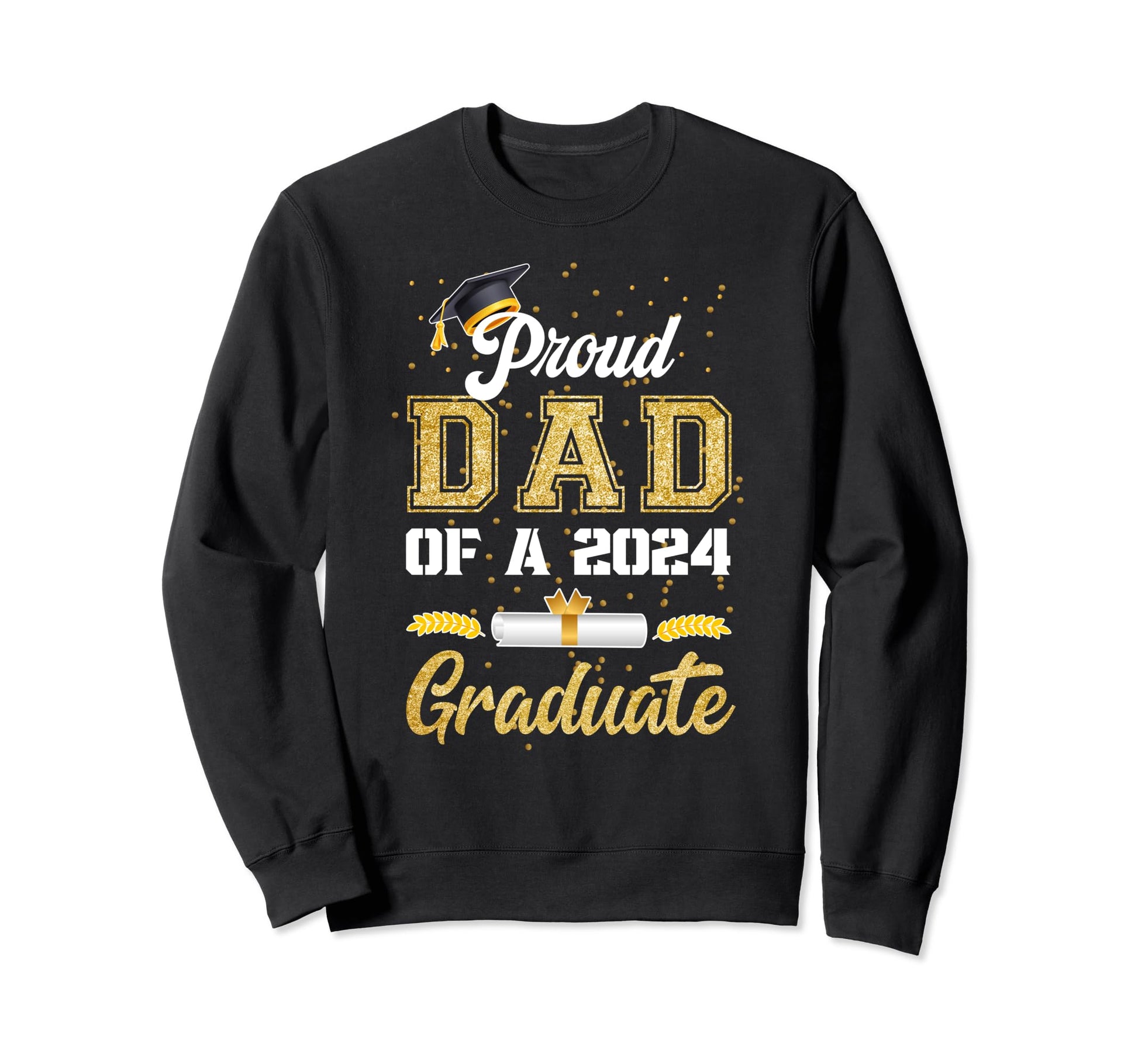 Dad 2024 Graduate Class Proud Sweatshirt - Minimalist Print for Adults - T-Shirt, Sweatshirt, Hoodie