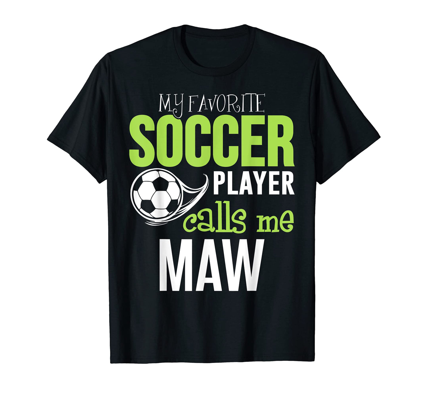 Soccer Maw My Favorite Player Calls Me T-Shirt - Trendy Graphic for Adults - T-Shirt, Sweatshirt, Hoodie