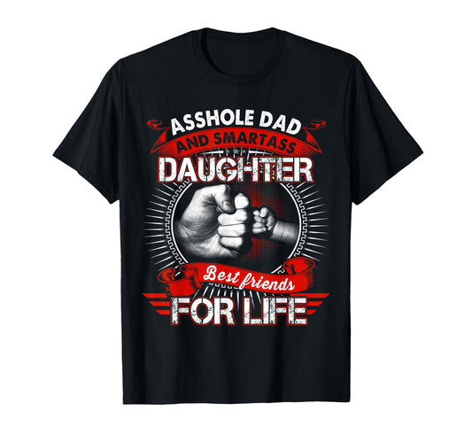Asshole Dad And Smartass Daughter T-Shirt - Streetwear Style Men Women - T-Shirt, Sweatshirt, Hoodie