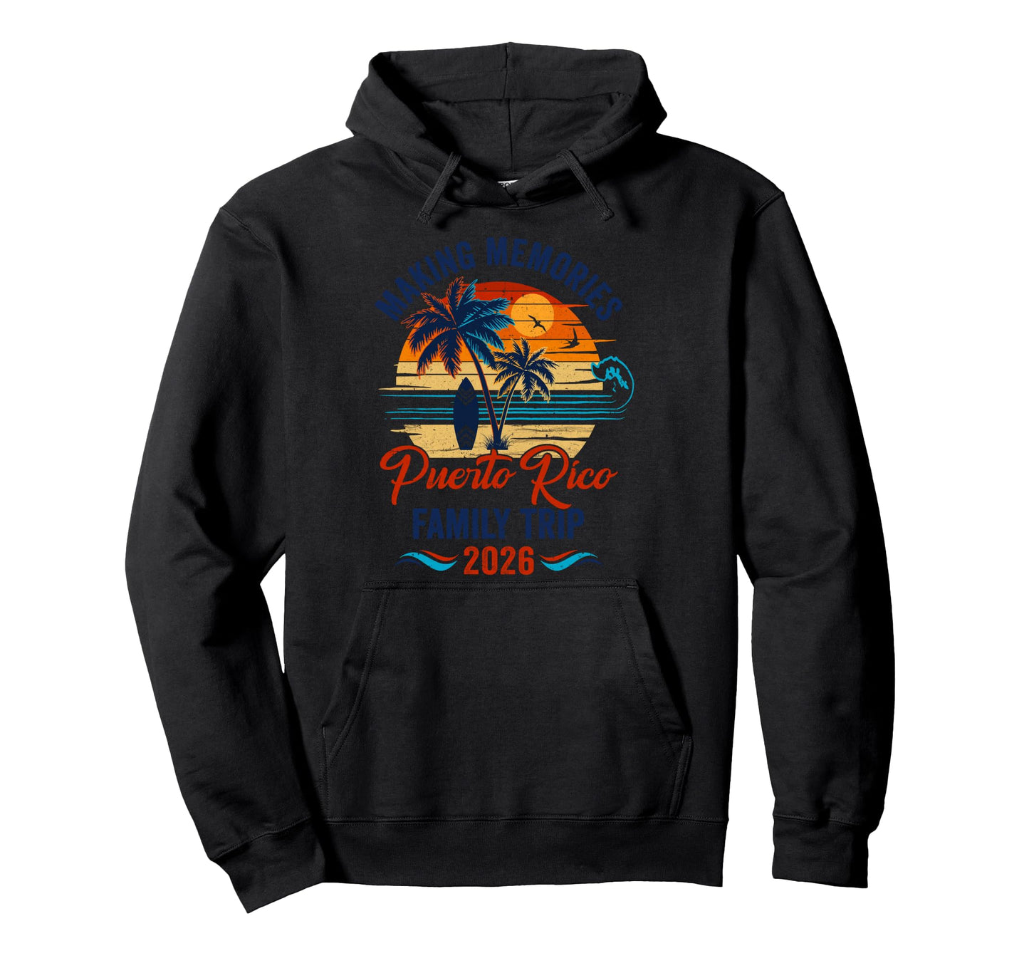Puerto Rico Family Vacation 2026 Making Hoodie - Trendy Graphic Unisex - T-Shirt, Sweatshirt, Hoodie
