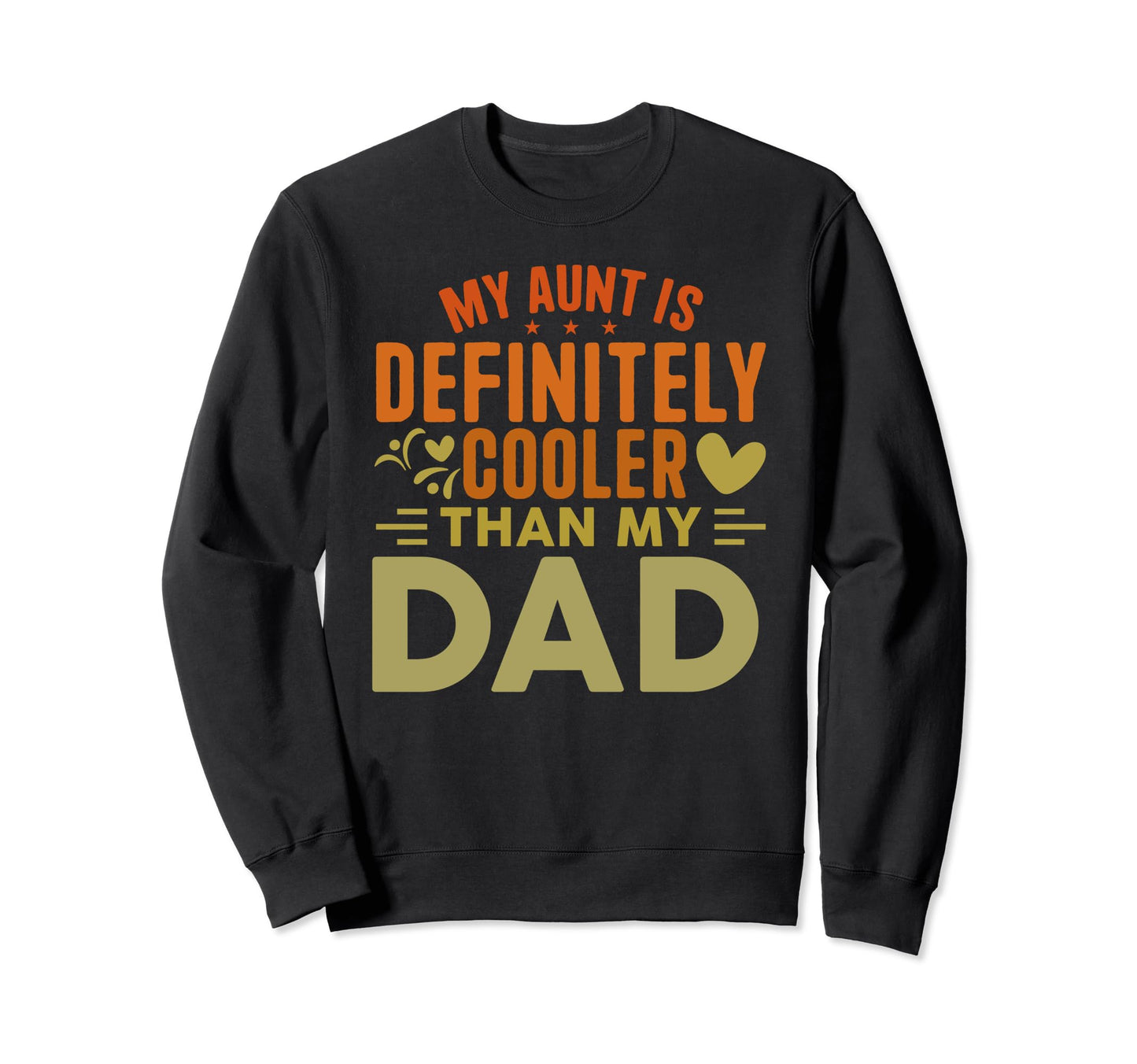 My Aunt Is Definitely Cooler Sweatshirt - Fun Novelty Design for Adults - T-Shirt, Sweatshirt, Hoodie