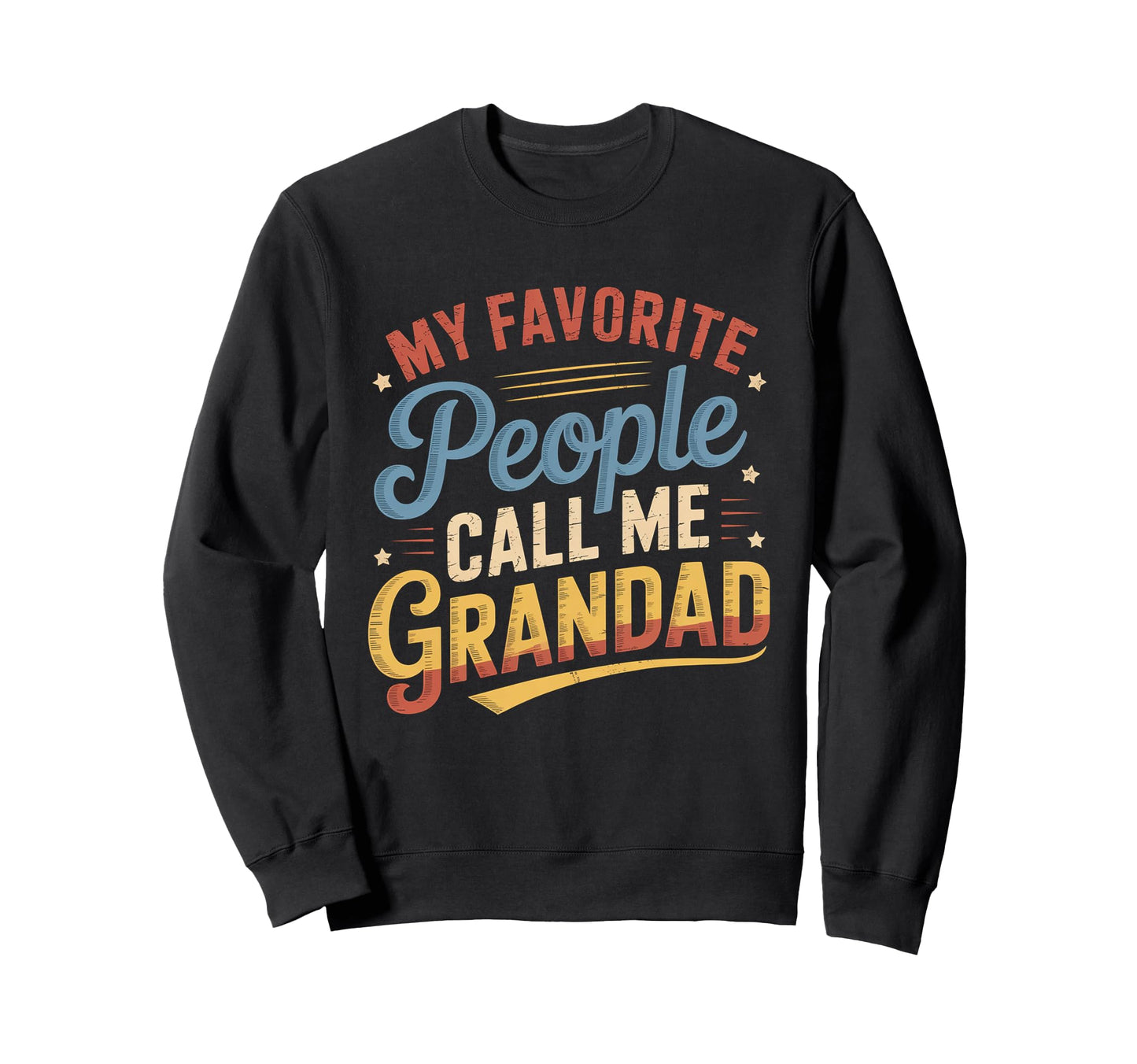 My Favorite People Call Me Sweatshirt - Casual Everyday Wear for Adults - T-Shirt, Sweatshirt, Hoodie