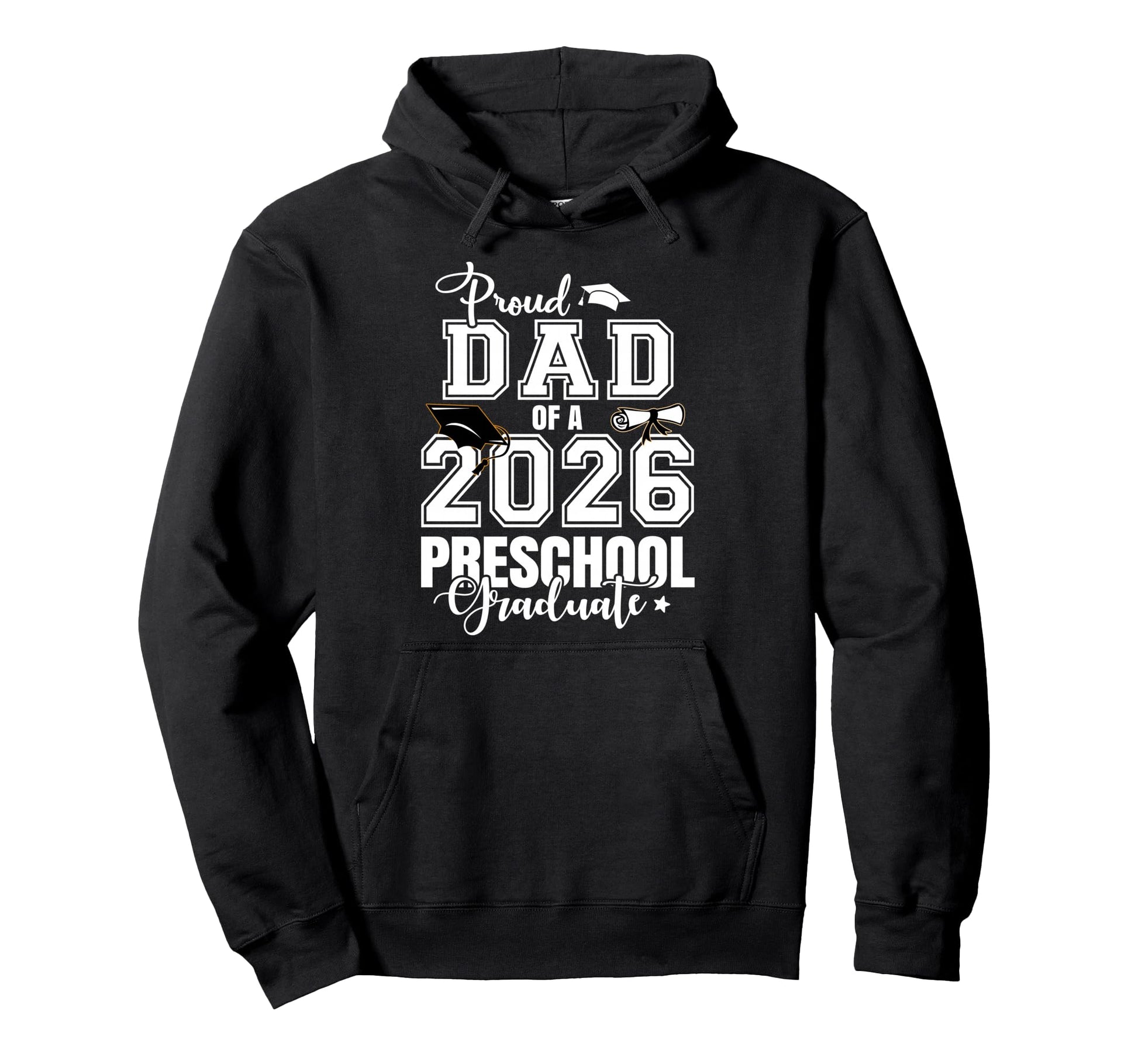 Proud Dad 2026 Preschool Graduate Hoodie - Novelty Apparel Men Women - T-Shirt, Sweatshirt, Hoodie