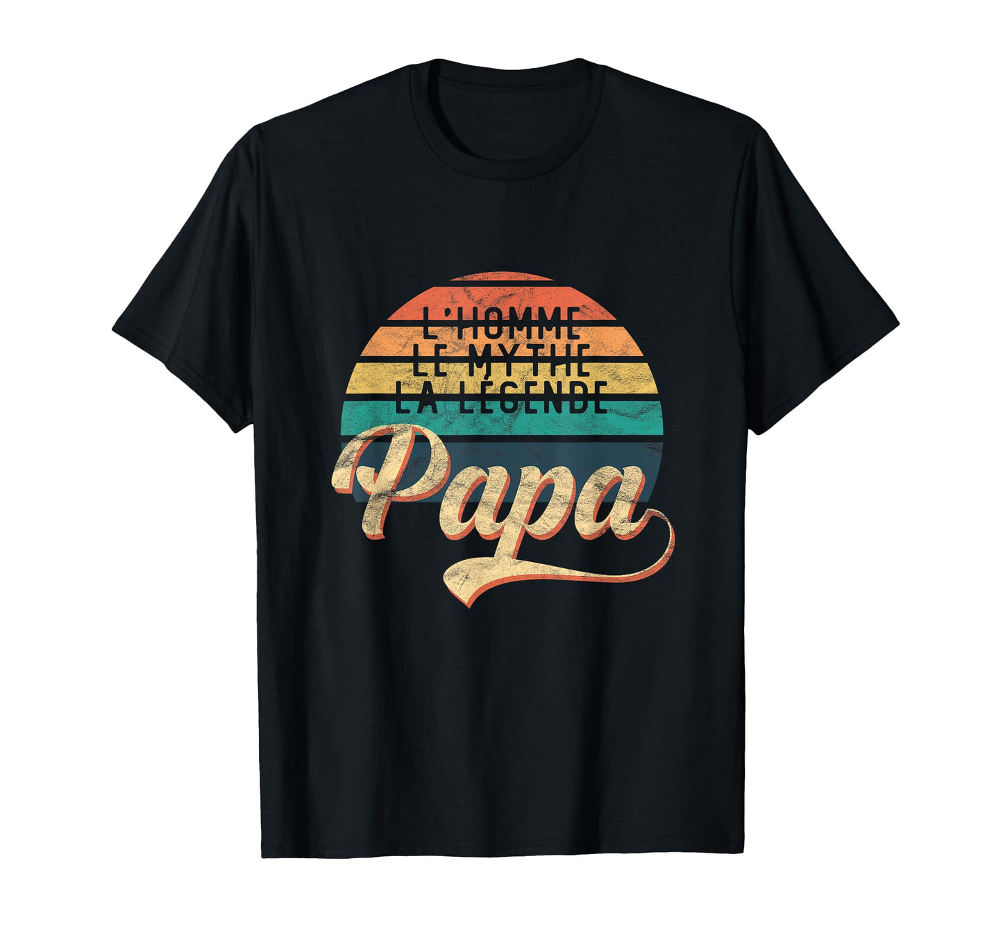 Fathers Day Lhomme Le Myth Legend Dad T-Shirt - Custom Art Print for Adults - T-Shirt, Sweatshirt, Hoodie