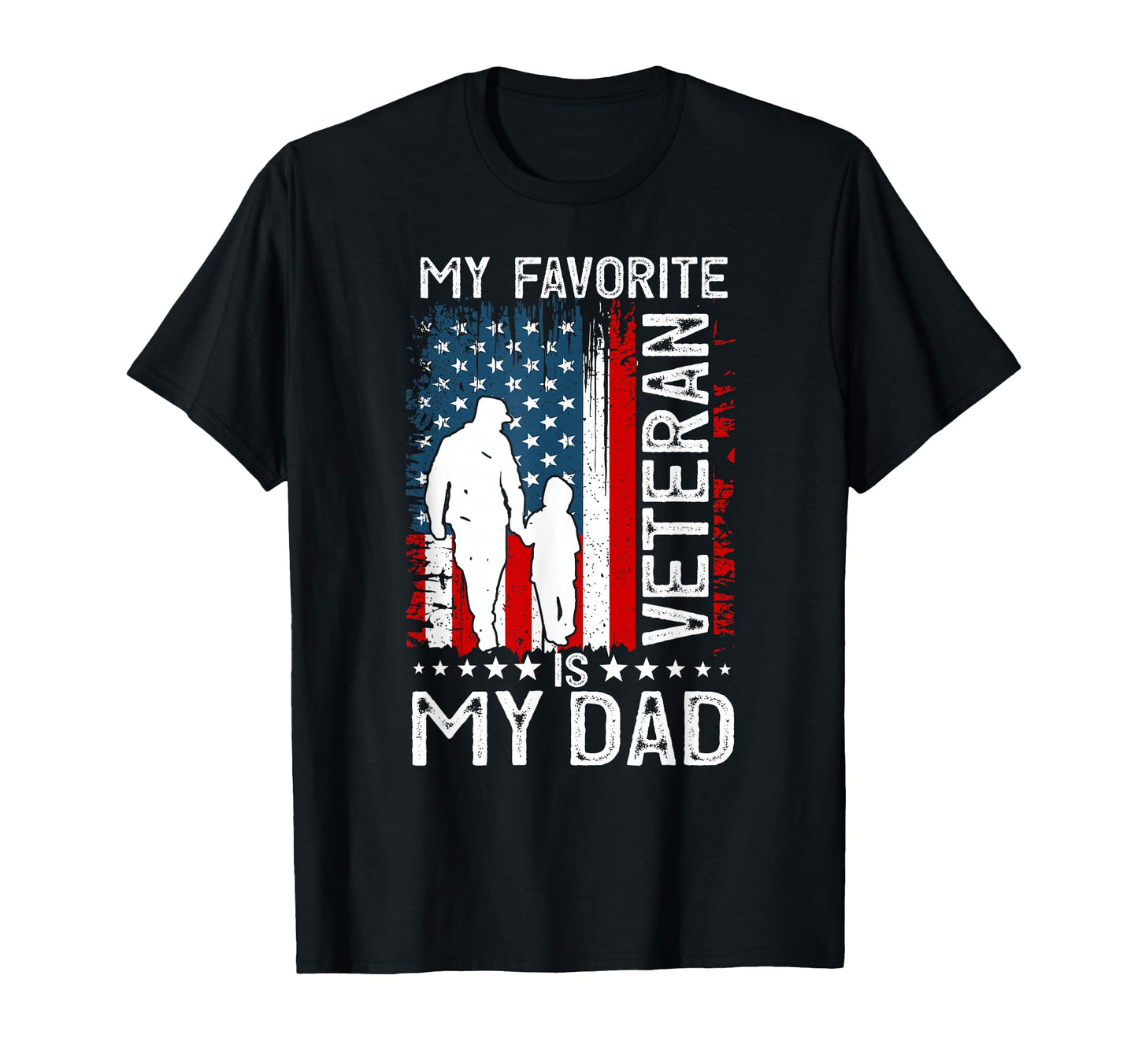 My Favorite Veteran Is My Dad Father T-Shirt - Graphic Print Men Women - T-Shirt, Sweatshirt, Hoodie