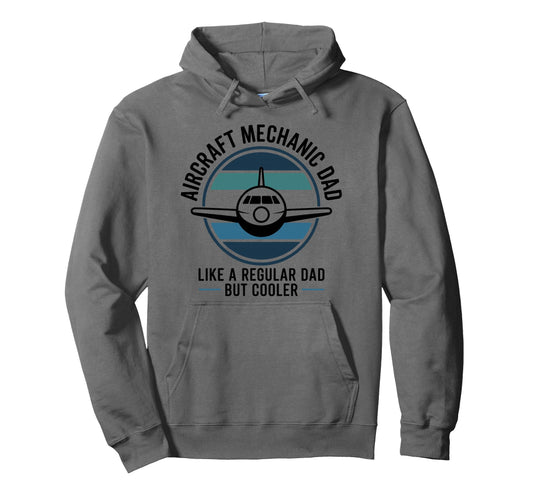 Aircraft Mechanic Dad Airplane Hoodie - Custom Art Print Men Women - T-Shirt, Sweatshirt, Hoodie