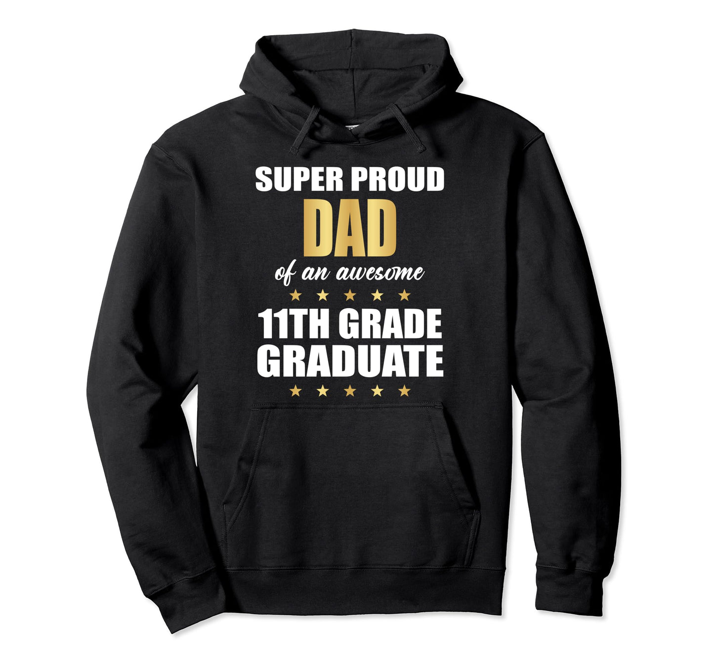 Super Proud Dad Awesome 11Th Grade Hoodie - Novelty Apparel Unisex - T-Shirt, Sweatshirt, Hoodie