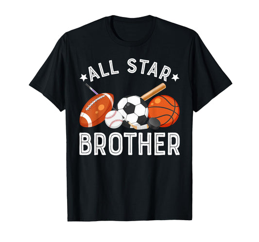 All Star Brother Birthday Basketball Soccer T-Shirt - Graphic Print Unisex - T-Shirt, Sweatshirt, Hoodie