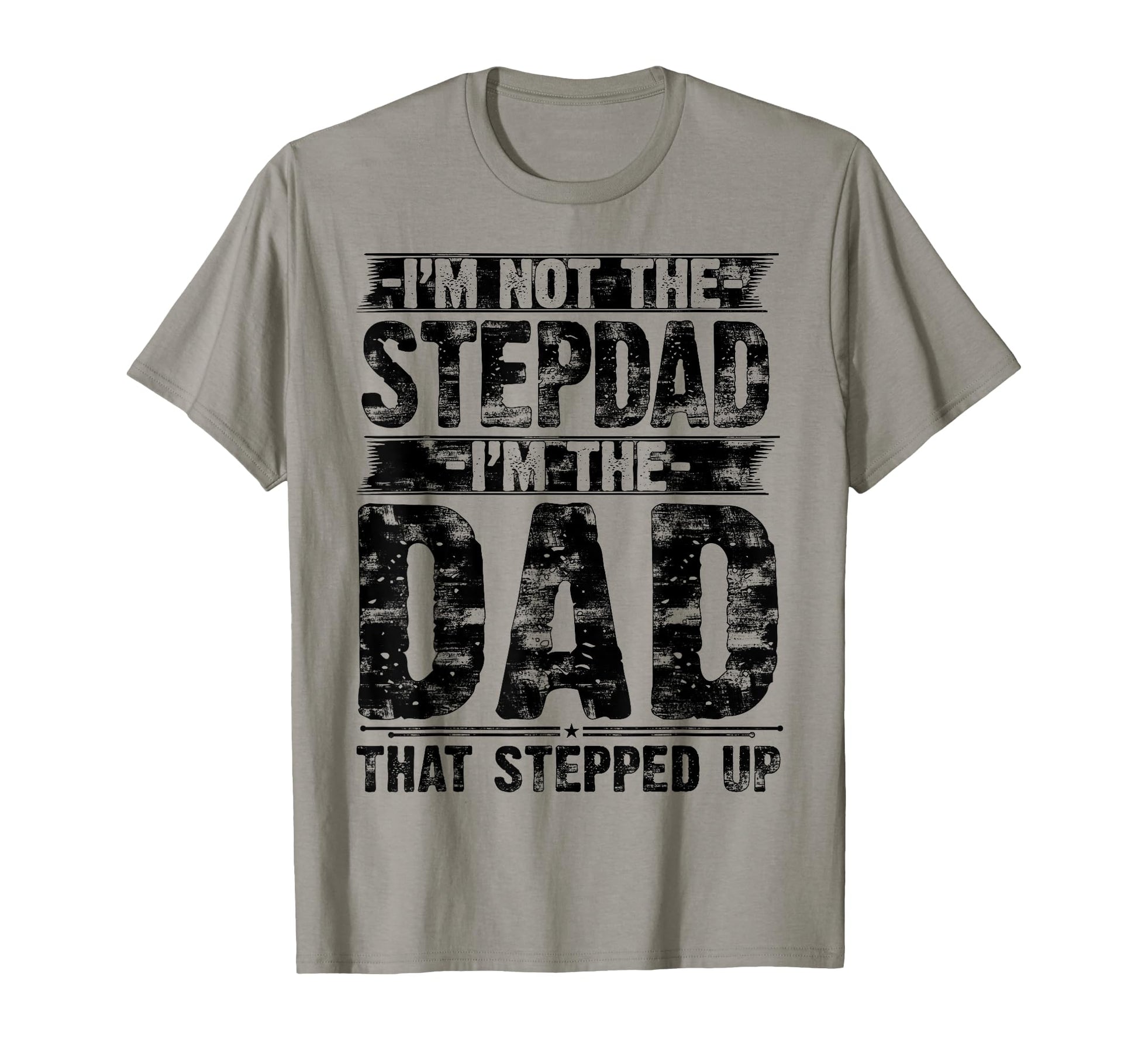 Im Not Step Dad Im Dad That Stepped T-Shirt - Minimalist Print Men Women - T-Shirt, Sweatshirt, Hoodie