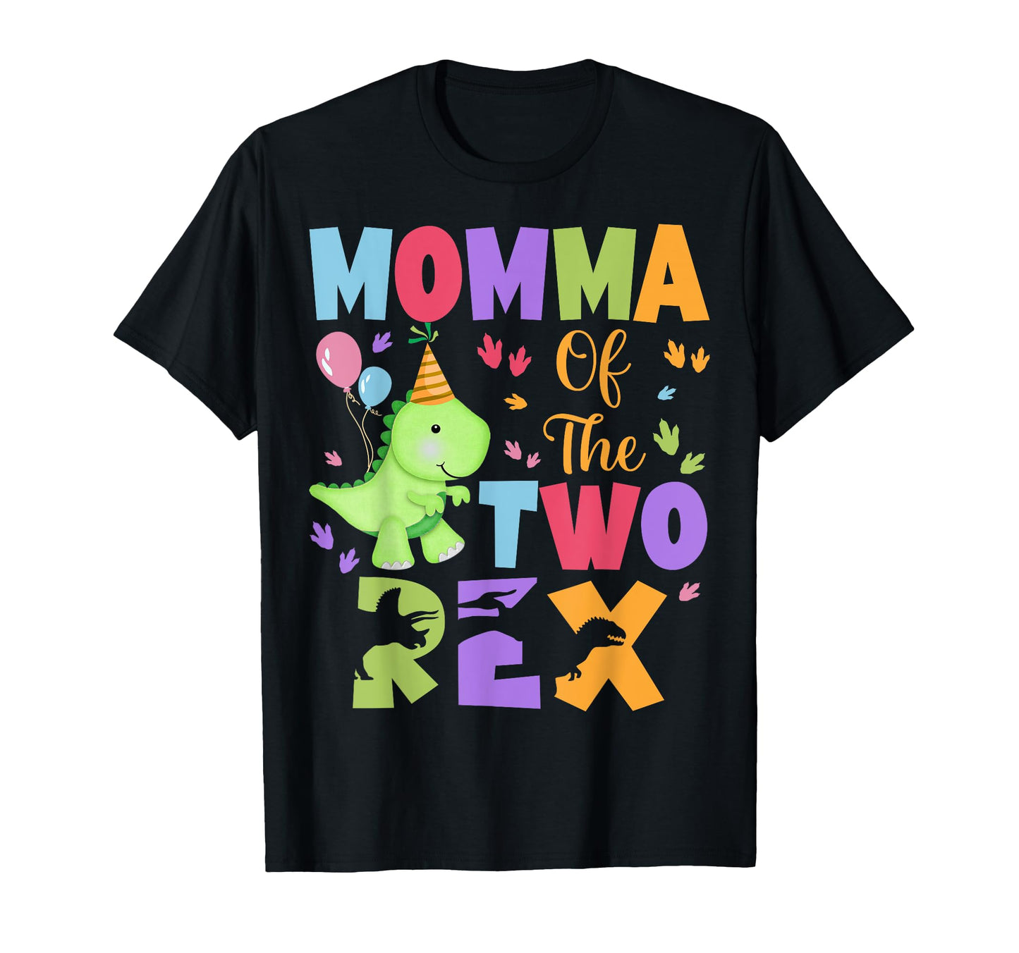 Momma Two Rex Birthday Dinosaur T-Shirt - Casual Everyday Wear Men Women - T-Shirt, Sweatshirt, Hoodie