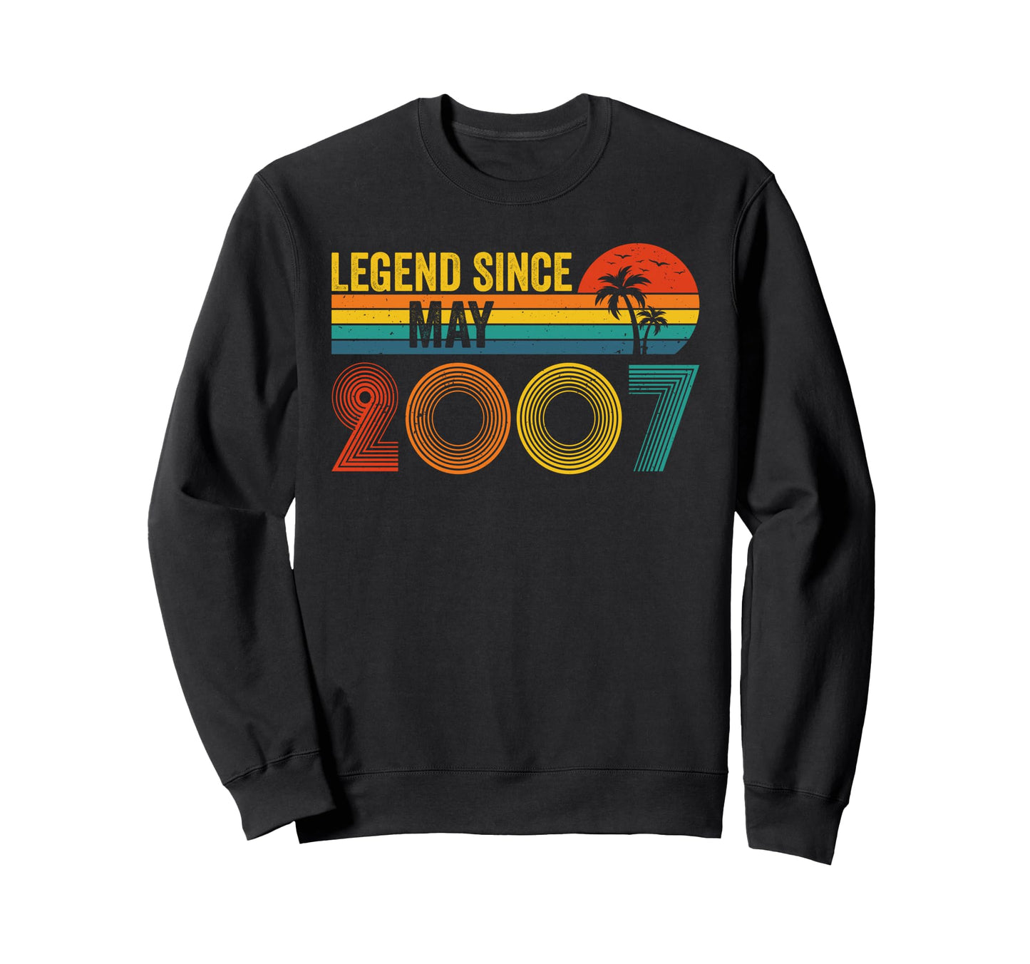 Legend Since May 2007 19Th Sweatshirt - Novelty Apparel for Adults - T-Shirt, Sweatshirt, Hoodie