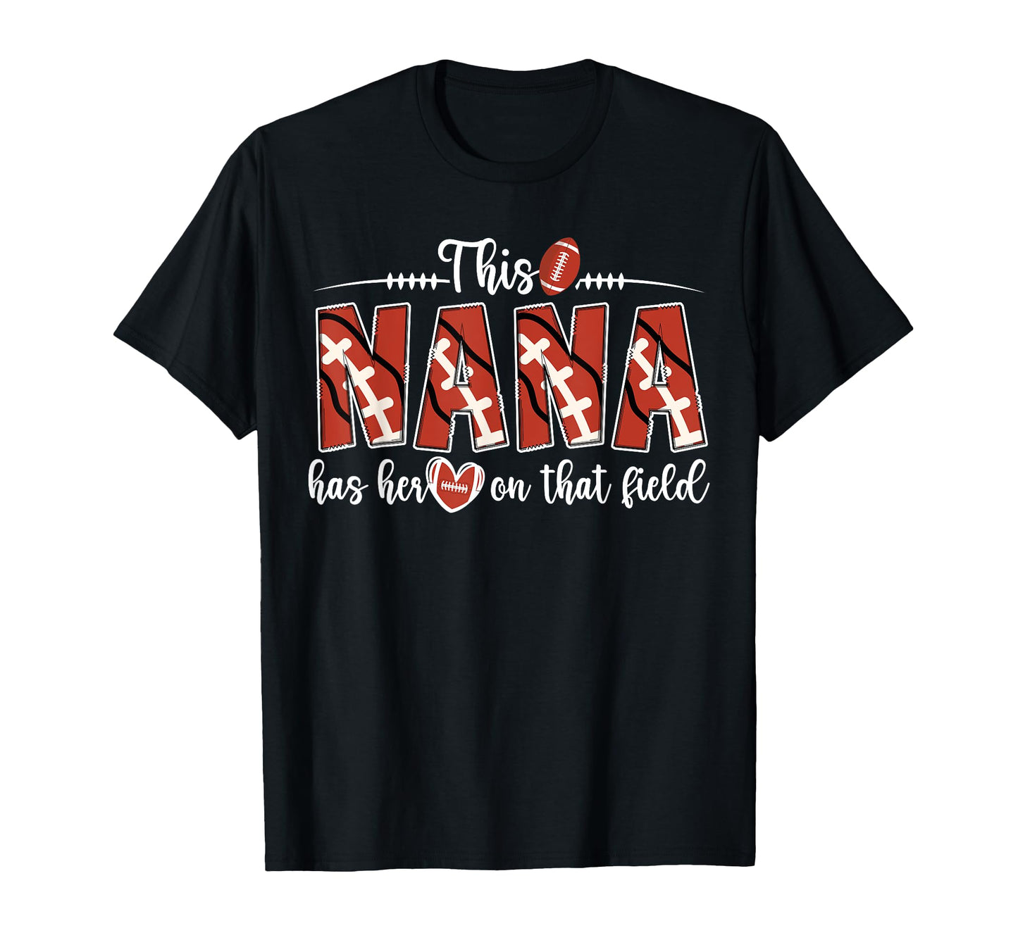 That Field Football Nana Football T-Shirt - Novelty Apparel Men Women - T-Shirt, Sweatshirt, Hoodie