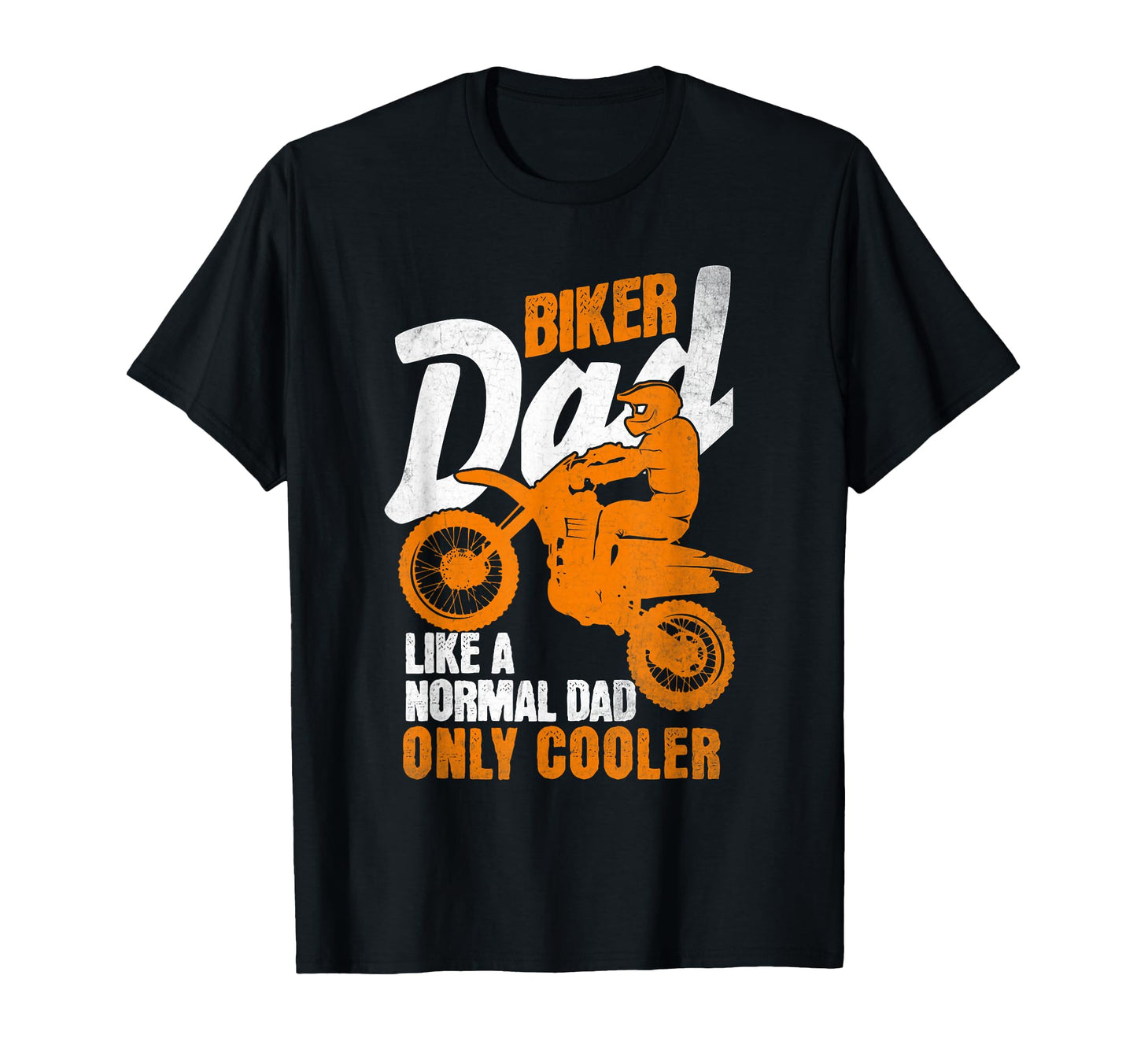 Biker Dad Like Normal Dad Only Cooler T-Shirt - Unique Graphic for Adults - T-Shirt, Sweatshirt, Hoodie