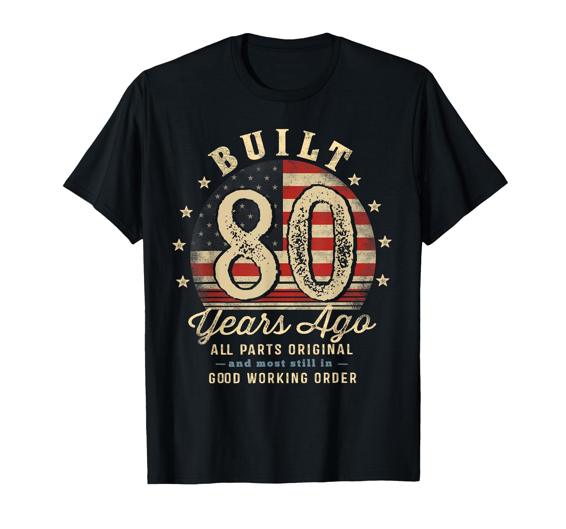 Built 80 Years Ago Funny 80Th T-Shirt - Casual Everyday Wear Men Women - T-Shirt, Sweatshirt, Hoodie