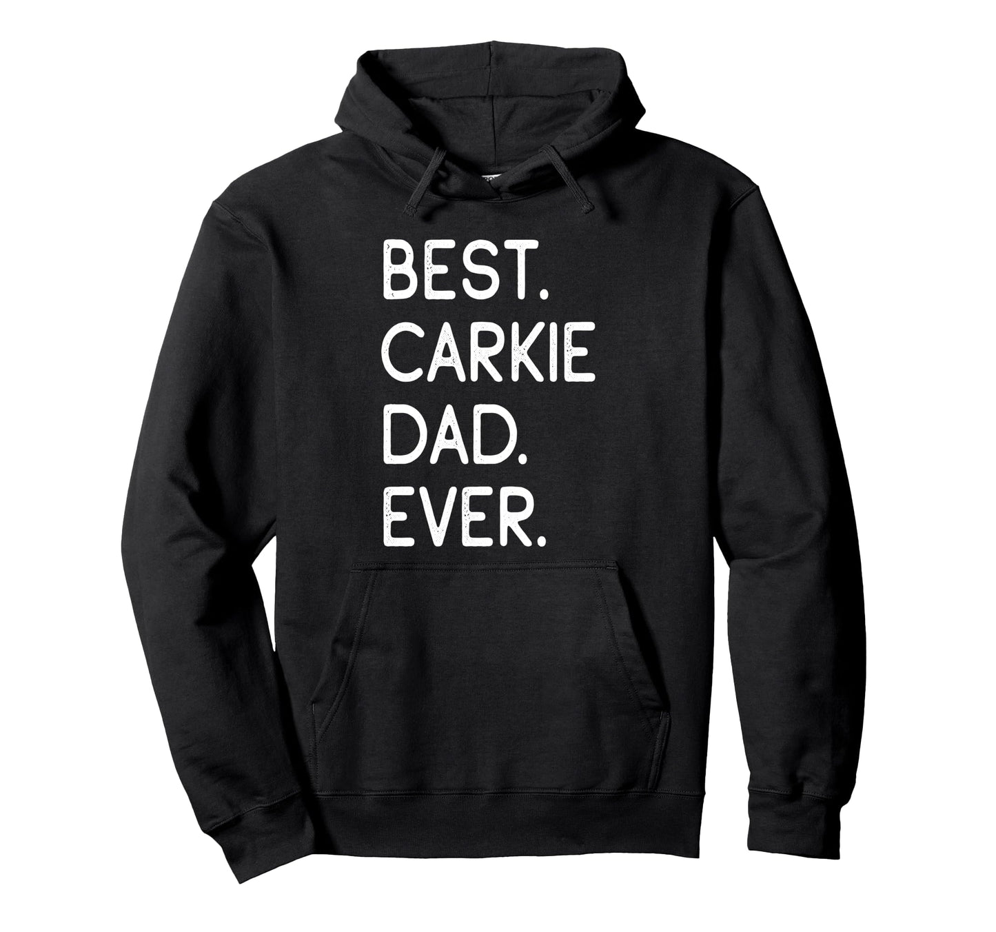 Carkies Best Carkie Dad Ever Hoodie - Streetwear Style for Adults - T-Shirt, Sweatshirt, Hoodie