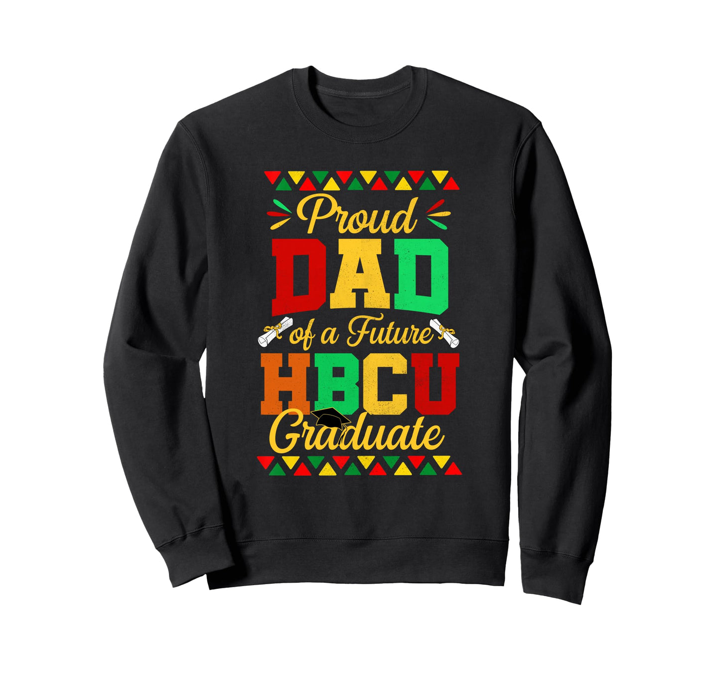 Proud Dad 2022 Graduate Future Hbcu Sweatshirt - Unique Graphic Unisex - T-Shirt, Sweatshirt, Hoodie