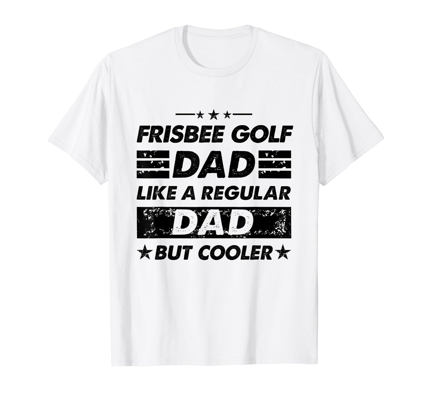 Funny Frisbee Golf Dad Like Regular T-Shirt - Novelty Apparel for Adults - T-Shirt, Sweatshirt, Hoodie